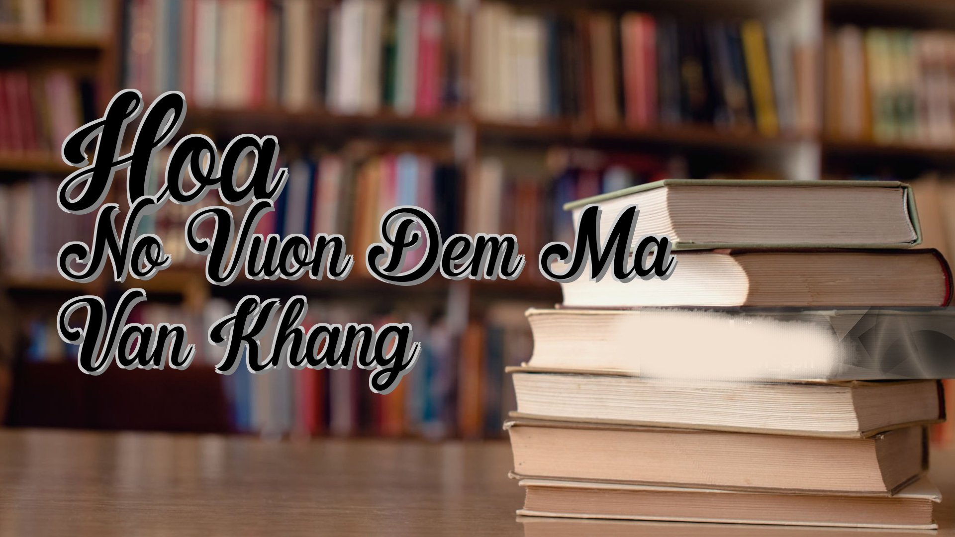 cover-Hoa No Vuon Dem Ma Van Khang