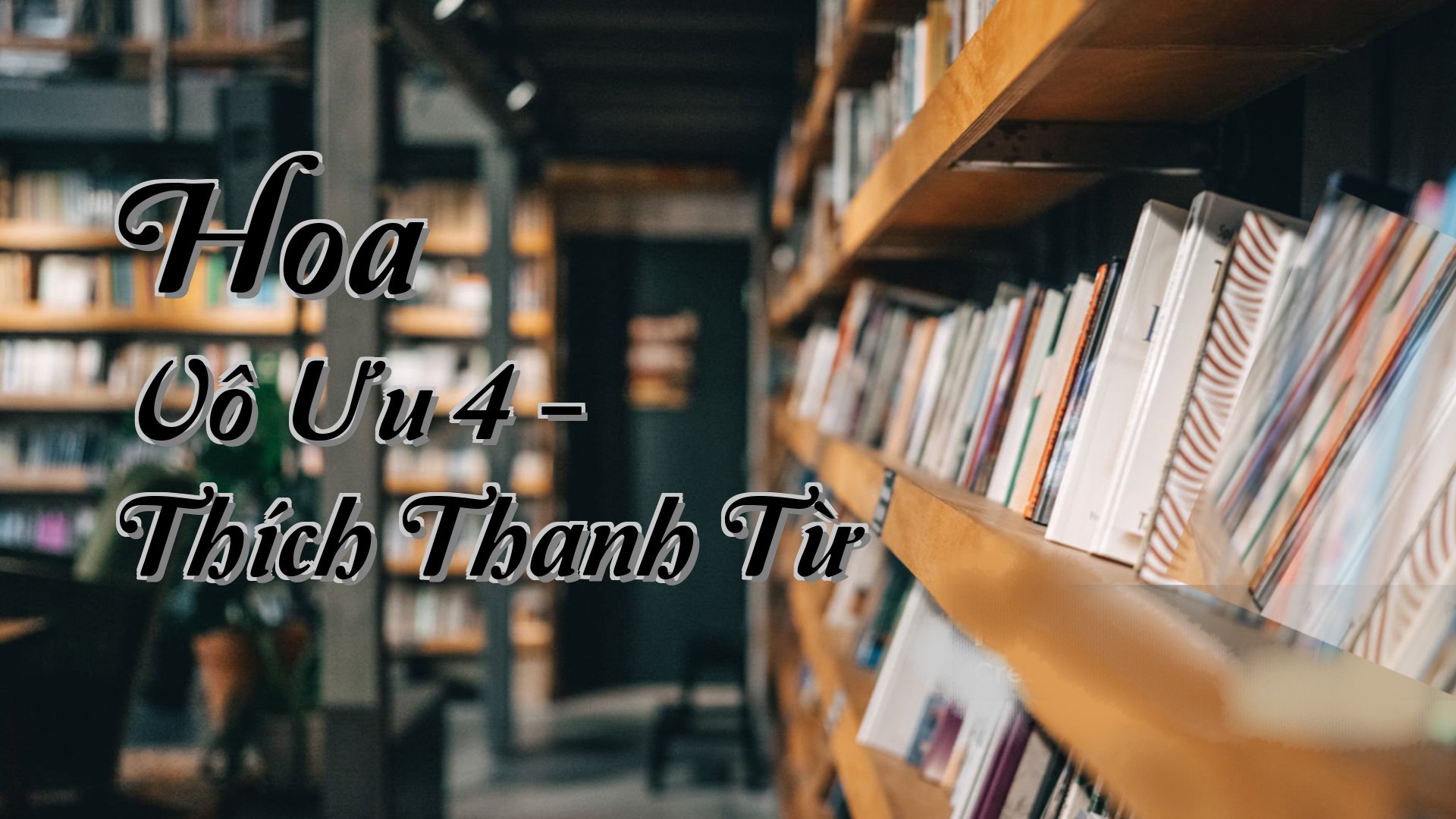 cover-Hoa Vô Ưu 4 - Thích Thanh Từ