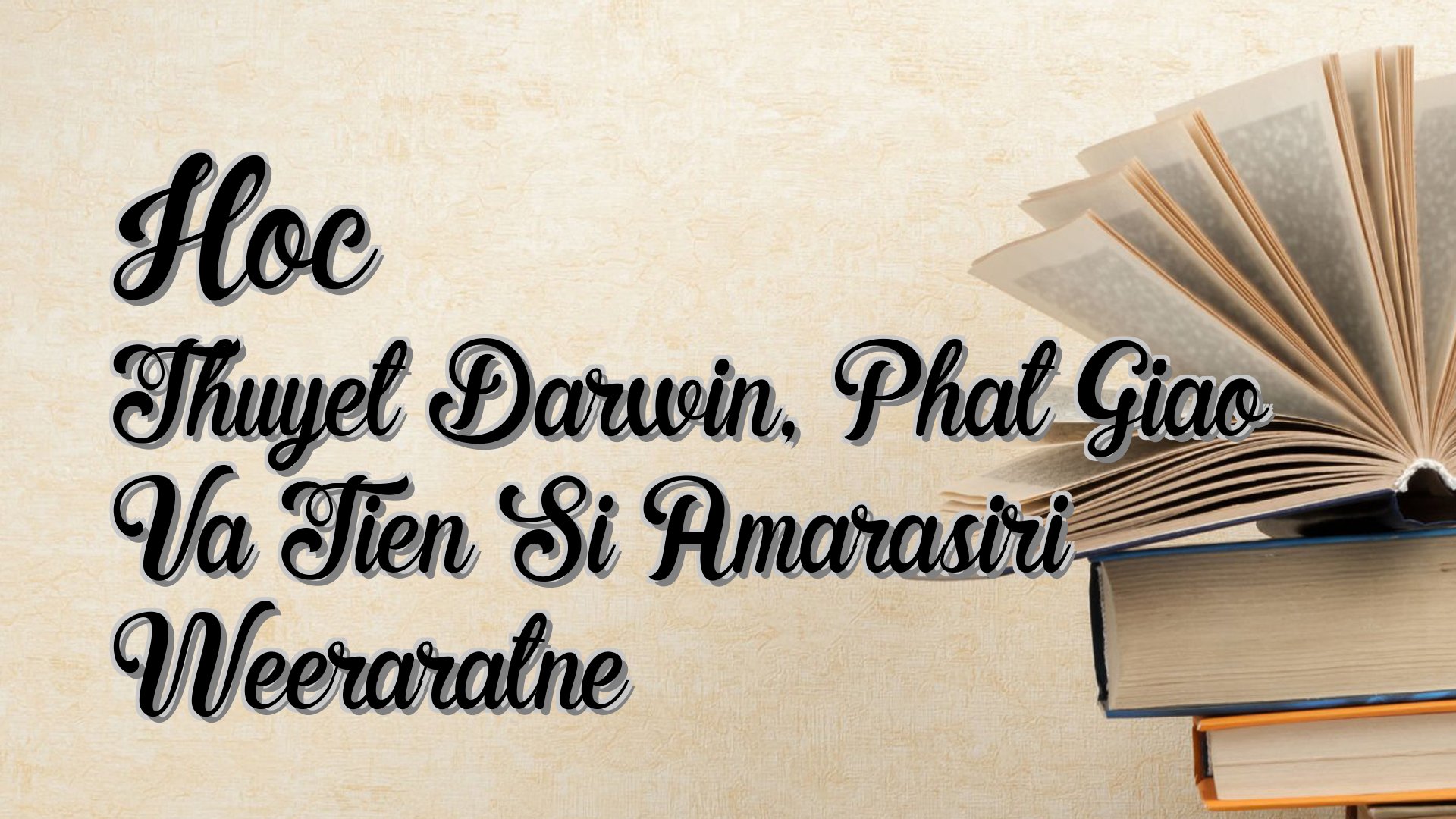 Cover image for Hoc Thuyet Darwin, Phat Giao Va Tien Si Amarasiri Weeraratne