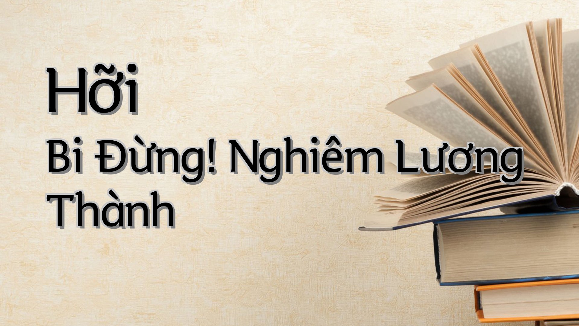 cover-Hỡi Bi Đừng! Nghiêm Lương Thành