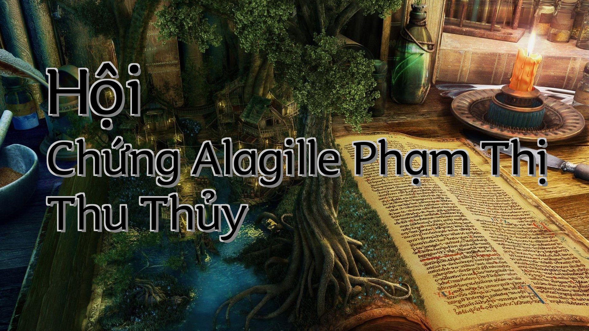 cover-Hội Chứng Alagille Phạm Thị Thu Thủy