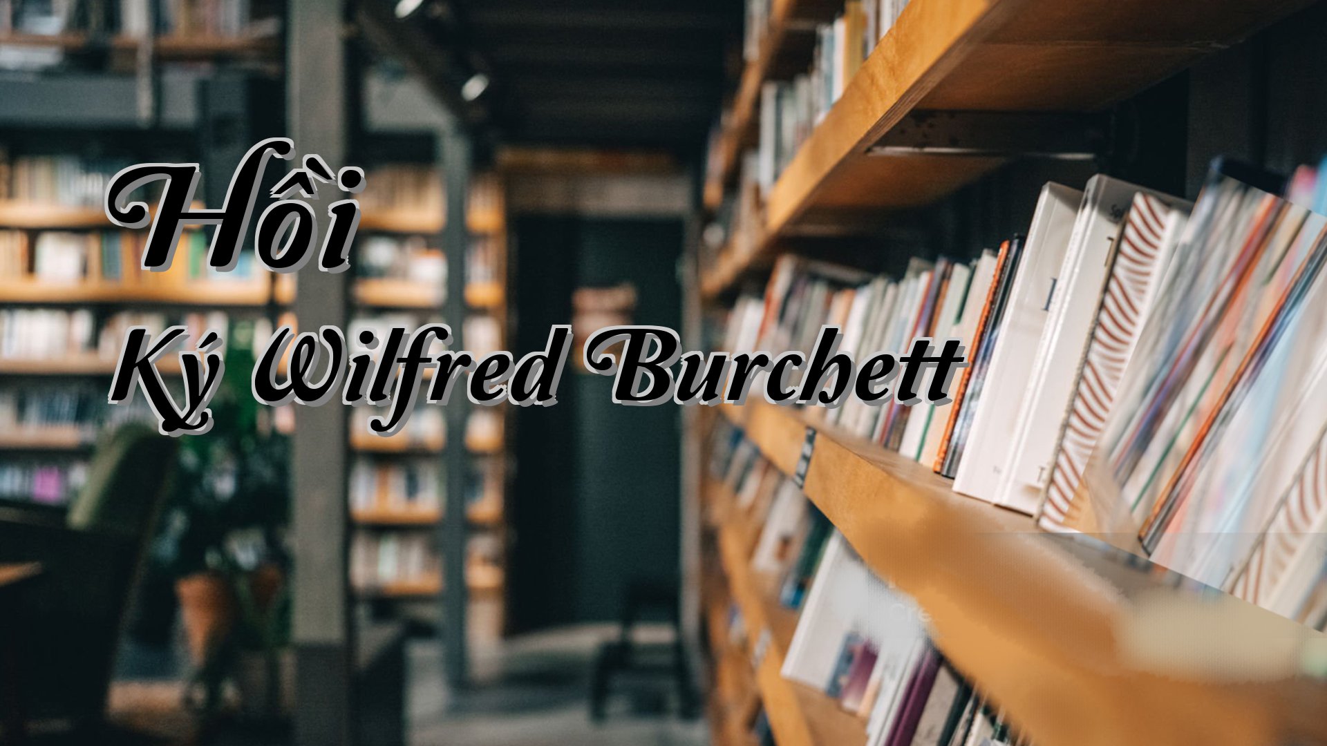 cover-Hồi Ký Wilfred Burchett