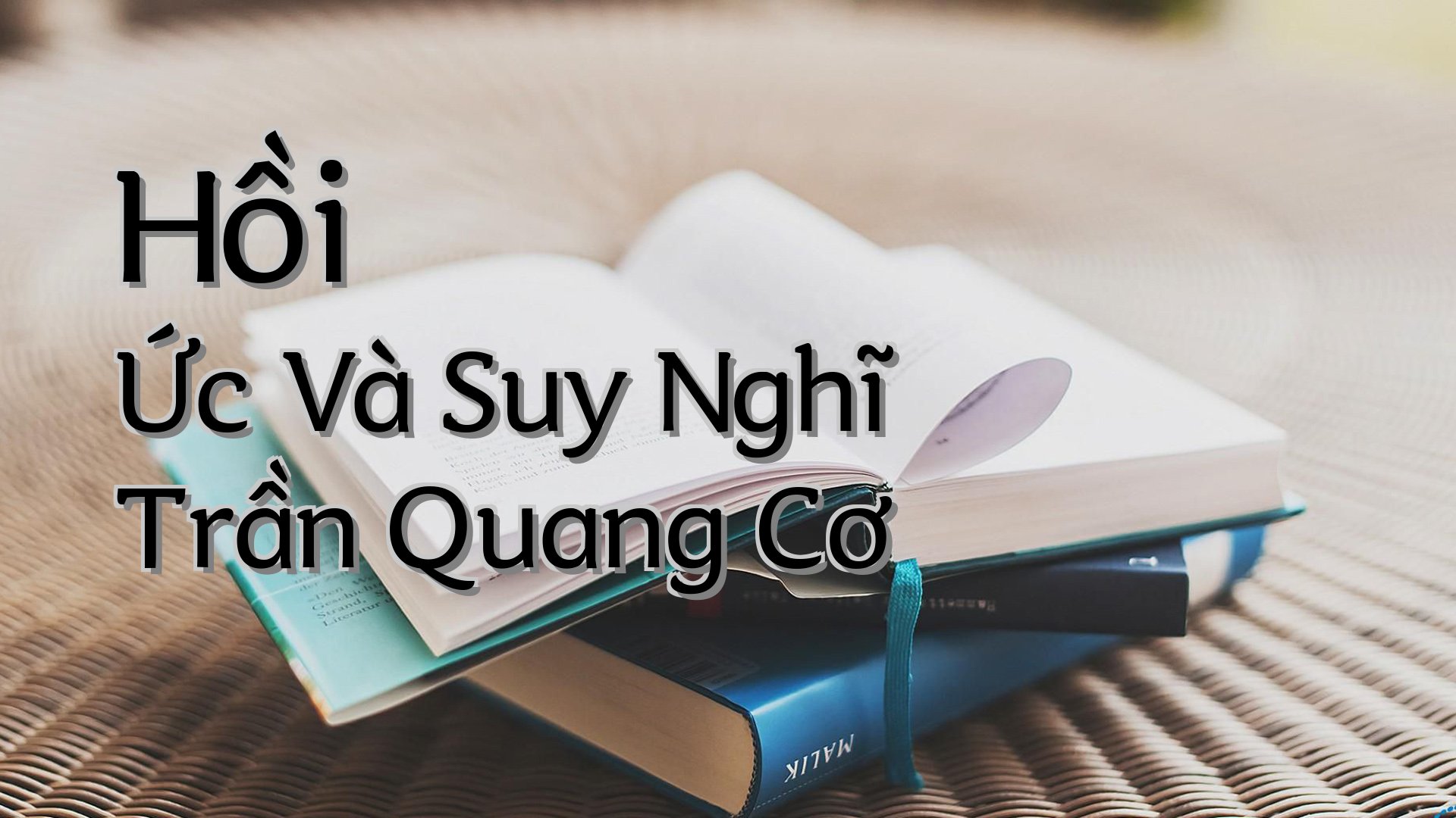 cover-Hồi Ức Và Suy Nghĩ Trần Quang Cơ