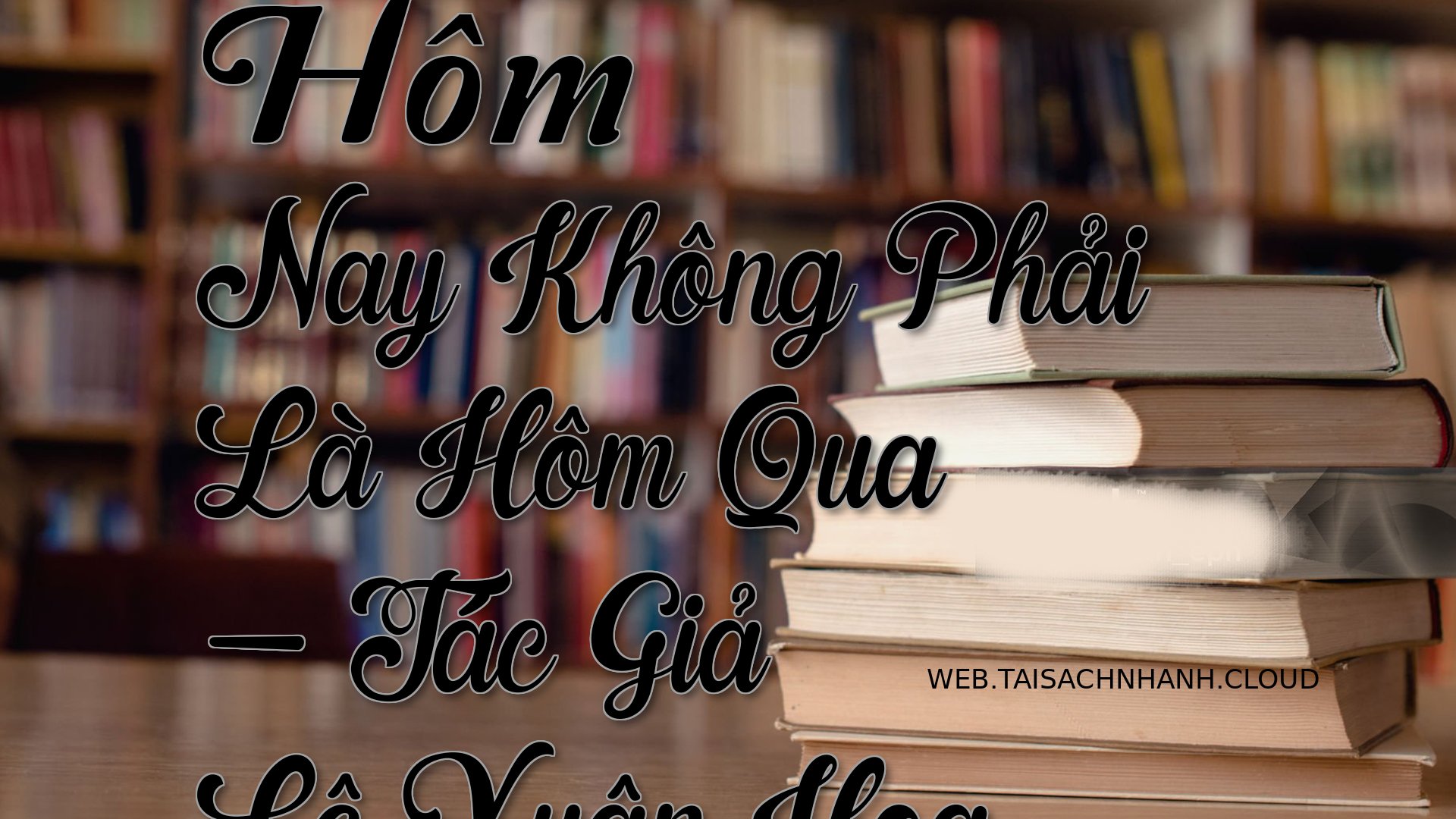 Cover Hom Nay Khong Phai L.jpg