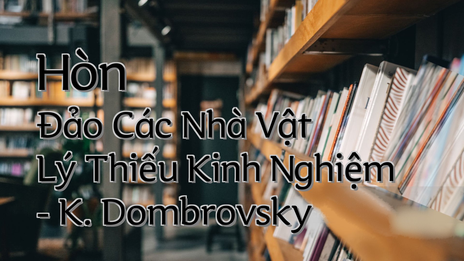cover-Hòn Đảo Các Nhà Vật Lý Thiếu Kinh Nghiệm - K. Dombrovsky