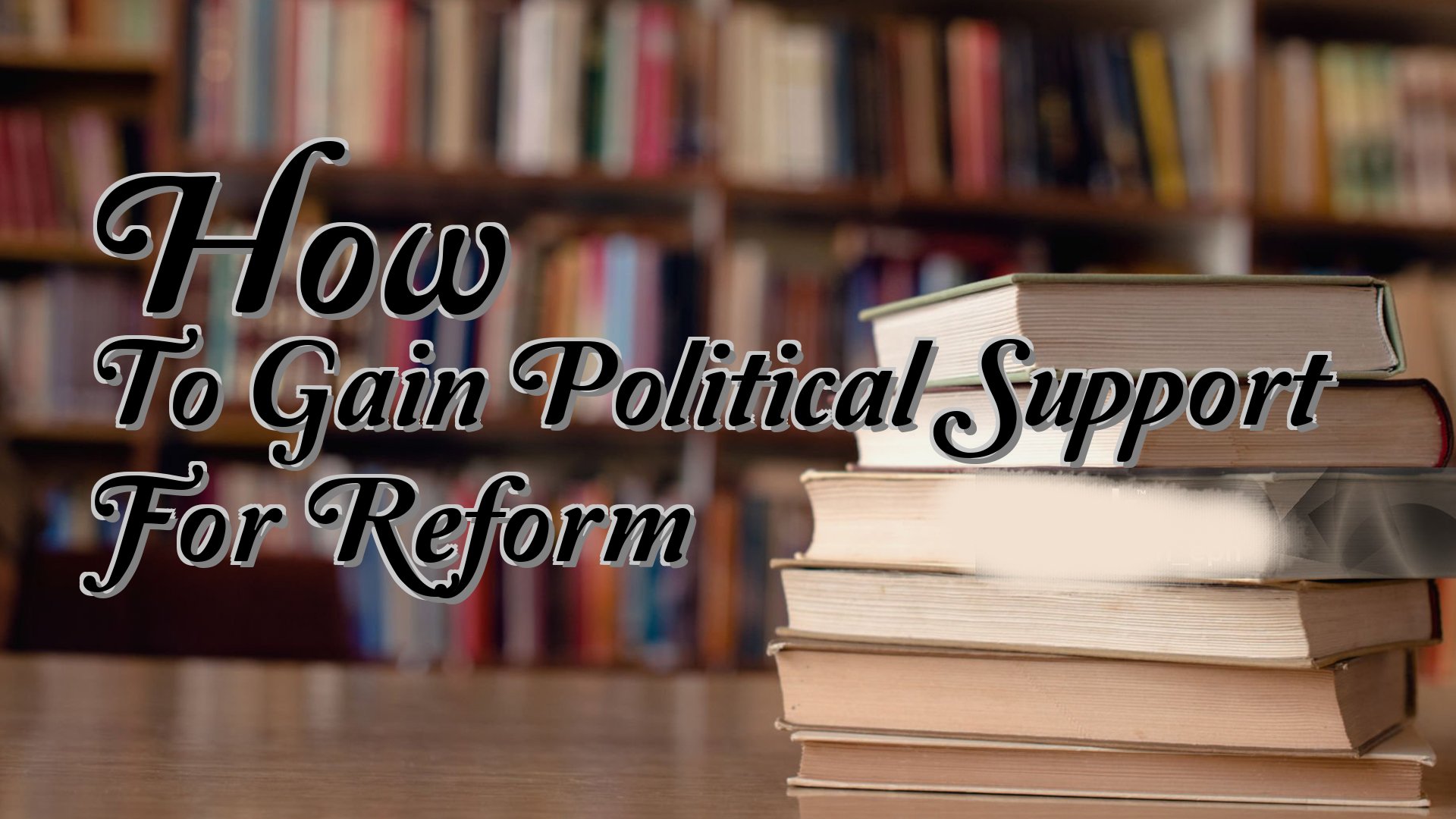 cover-How To Gain Political Support For Reform