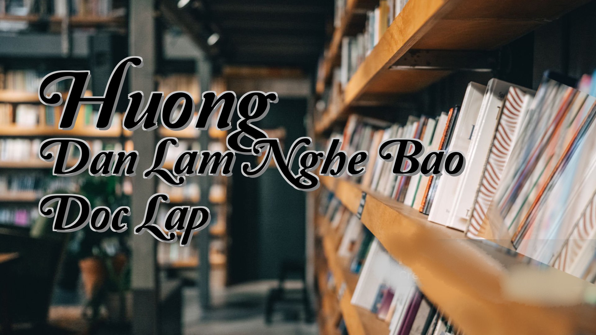 cover-Huong Dan Lam Nghe Bao Doc Lap