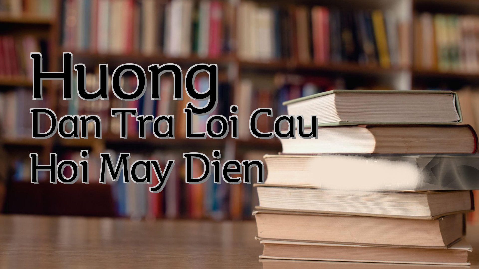 cover-Huong Dan Tra Loi Cau Hoi May Dien