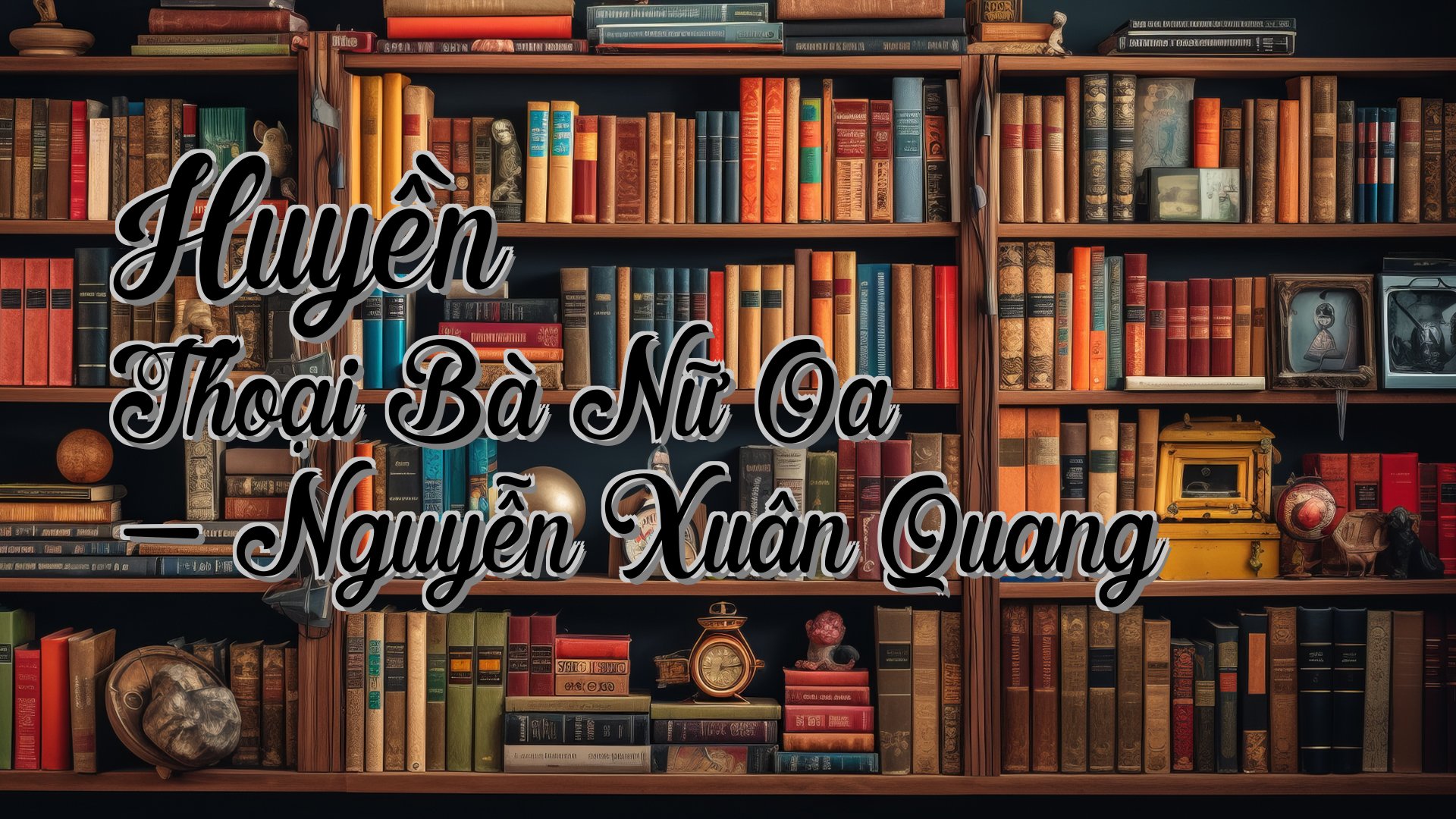 cover-Huyền Thoại Bà Nữ Oa - Nguyễn Xuân Quang