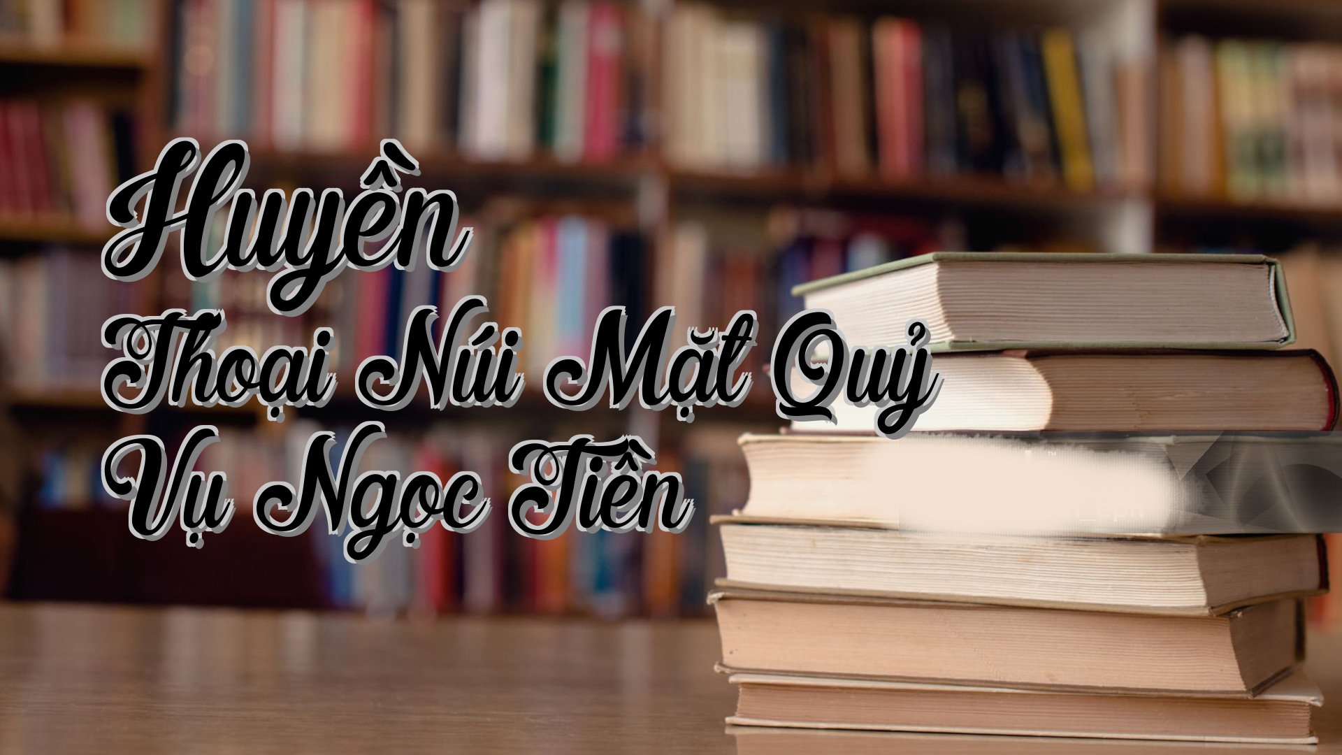 cover-Huyền Thoại Núi Mặt Quỷ Vụ Ngọc Tiền