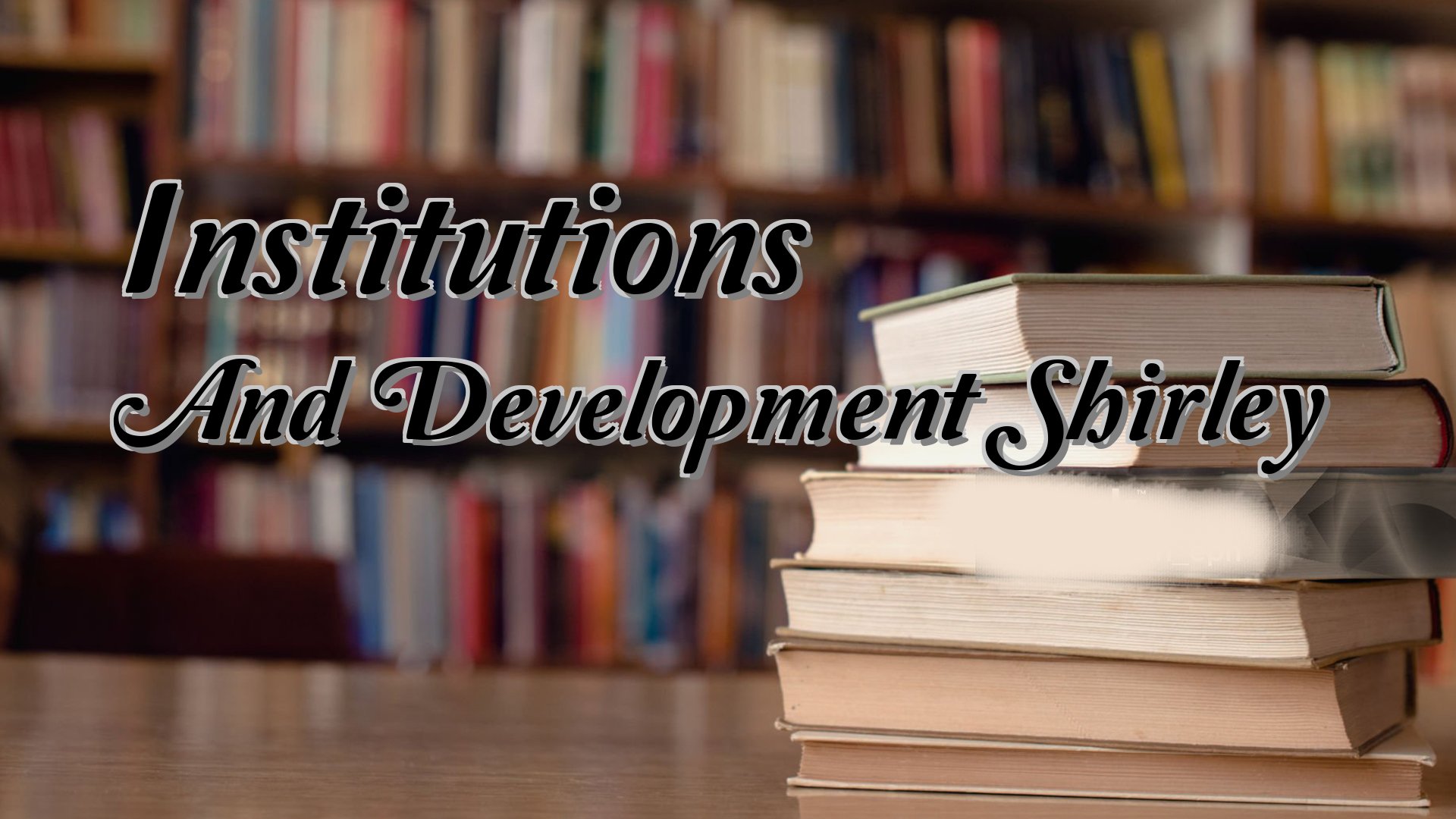 cover-Institutions And Development Shirley