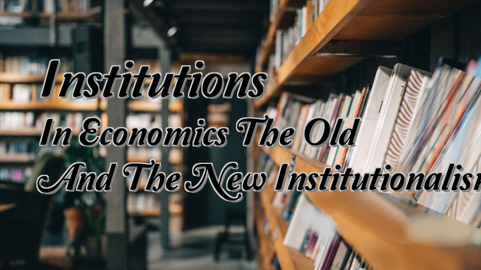 Cover image for Institutions In Economics The Old And The New Institutionalism