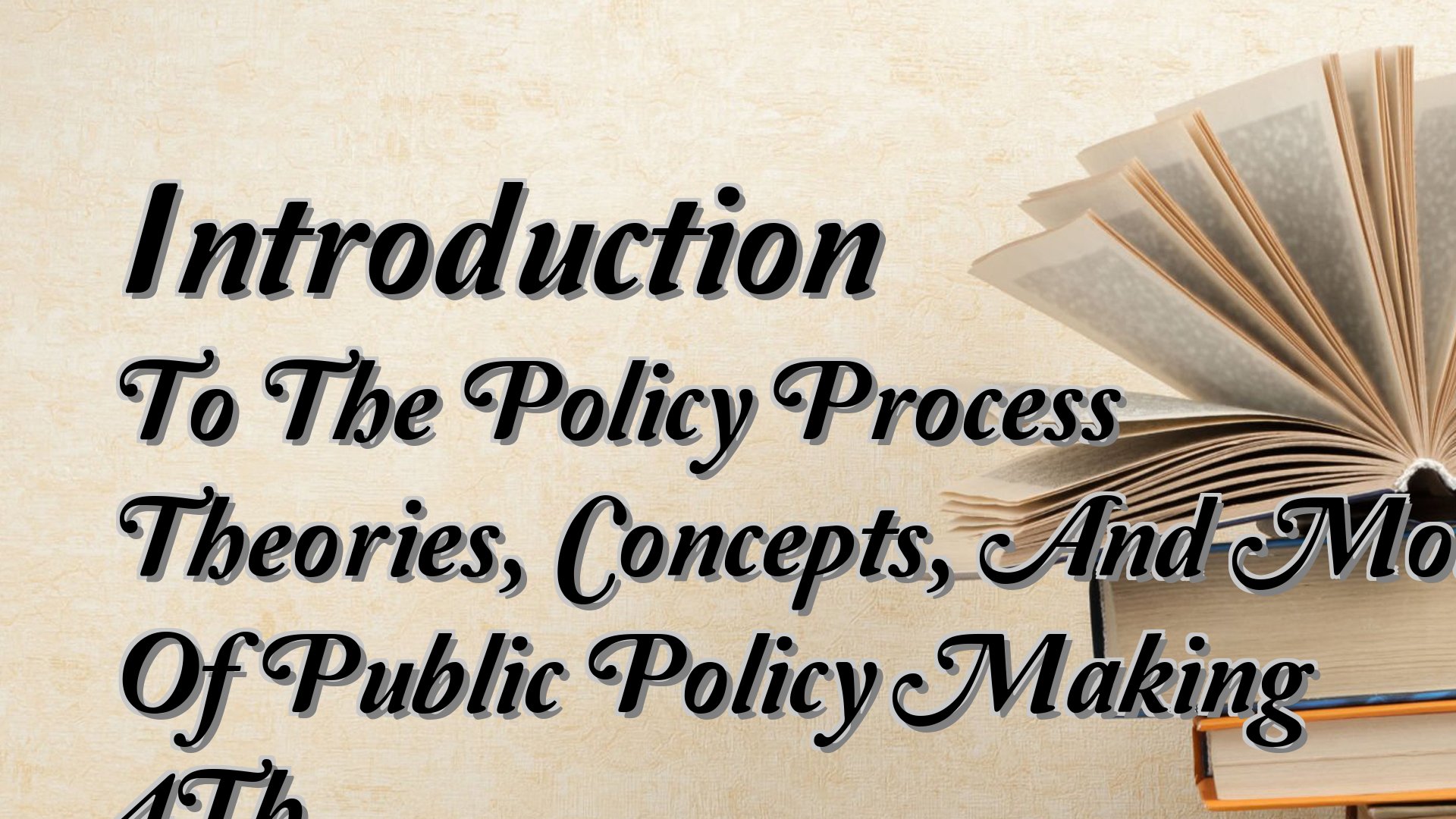 cover-Introduction To The Policy Process Theories, Concepts, And Models Of Public Policy Making 4Th