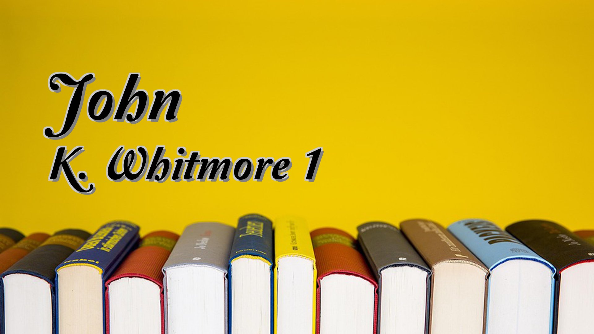 cover-John K. Whitmore 1