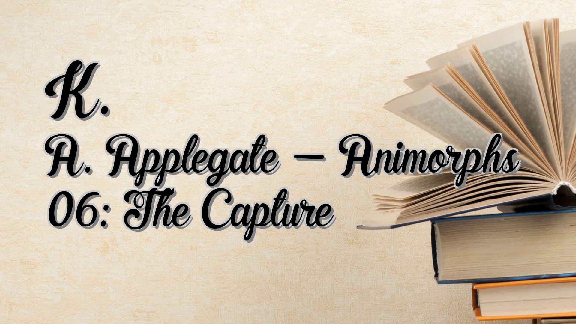 cover-K. A. Applegate - Animorphs 06: The Capture