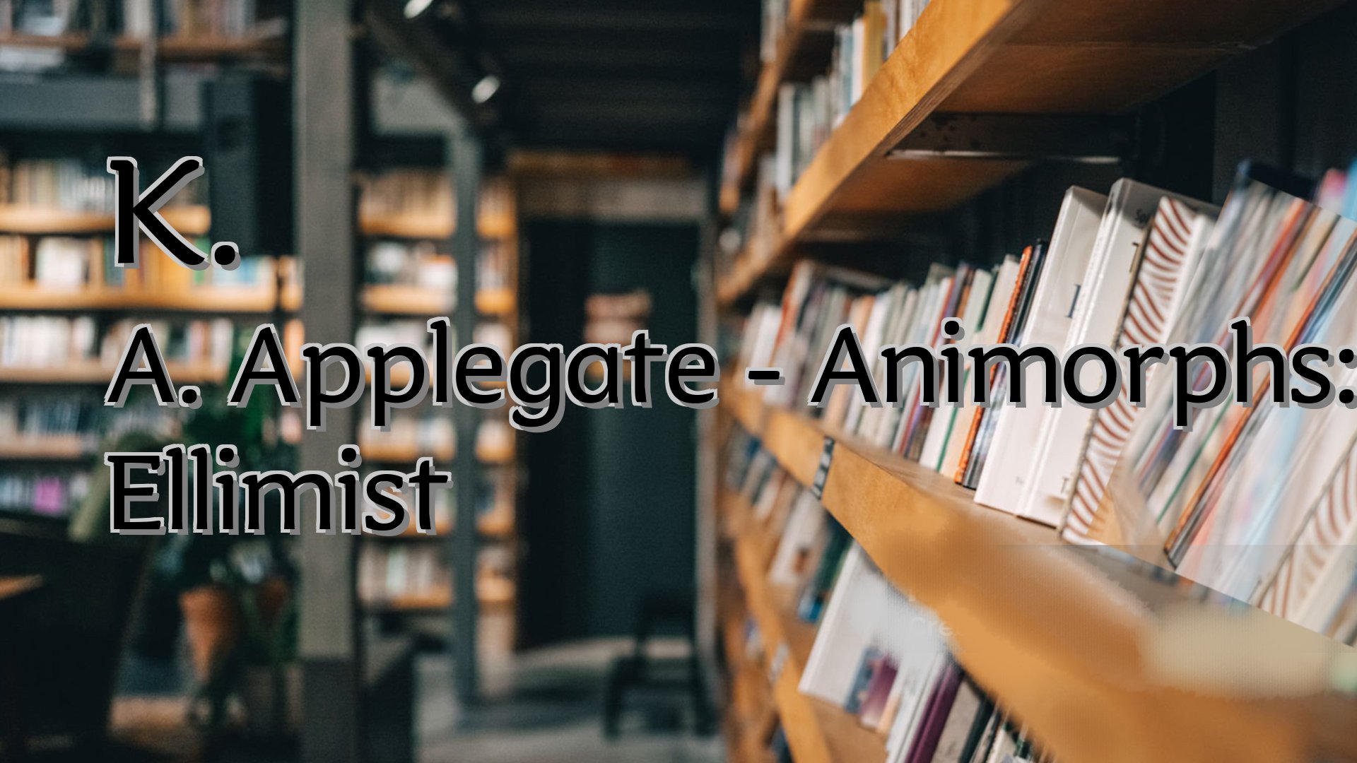 cover-K. A. Applegate - Animorphs: Ellimist