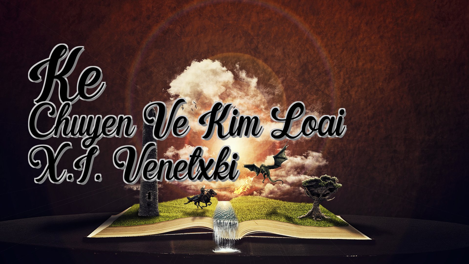 cover-Ke Chuyen Ve Kim Loai X.I. Venetxki