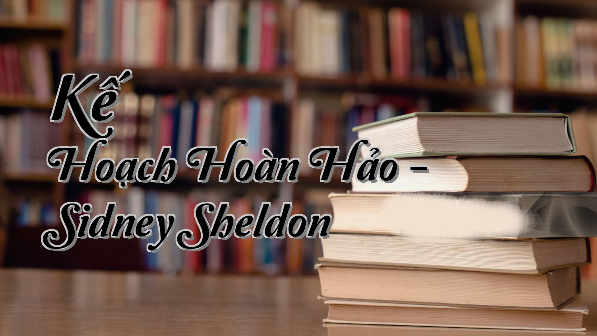 cover-Kế Hoạch Hoàn Hảo - Sidney Sheldon