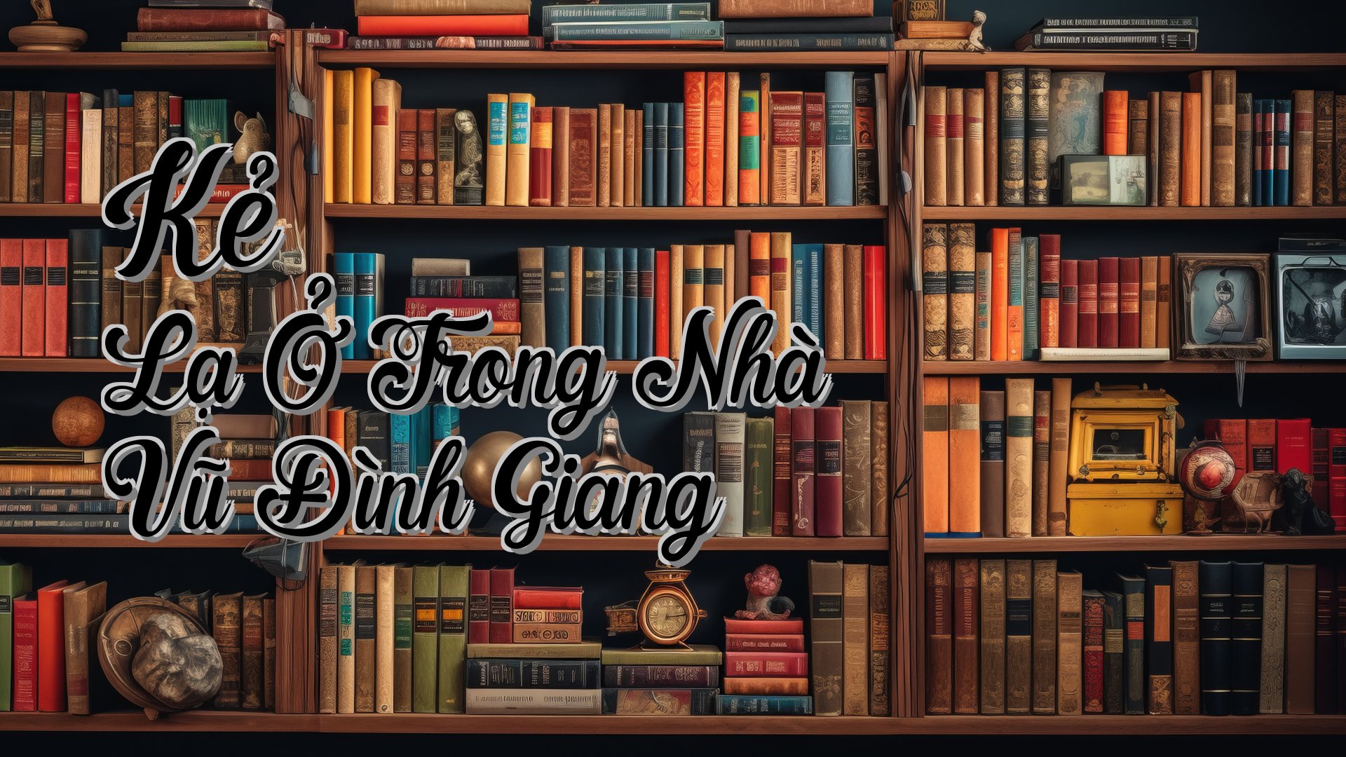 cover-Kẻ Lạ Ở Trong Nhà Vũ Đình Giang