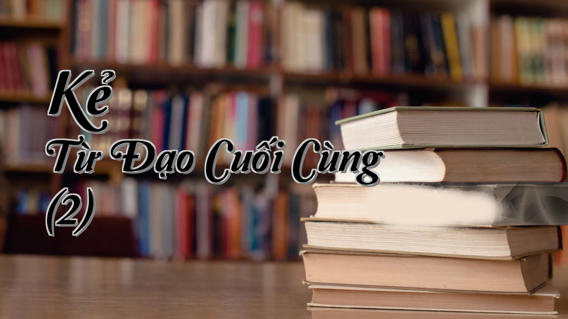 cover-Kẻ Từ Đạo Cuối Cùng (2)