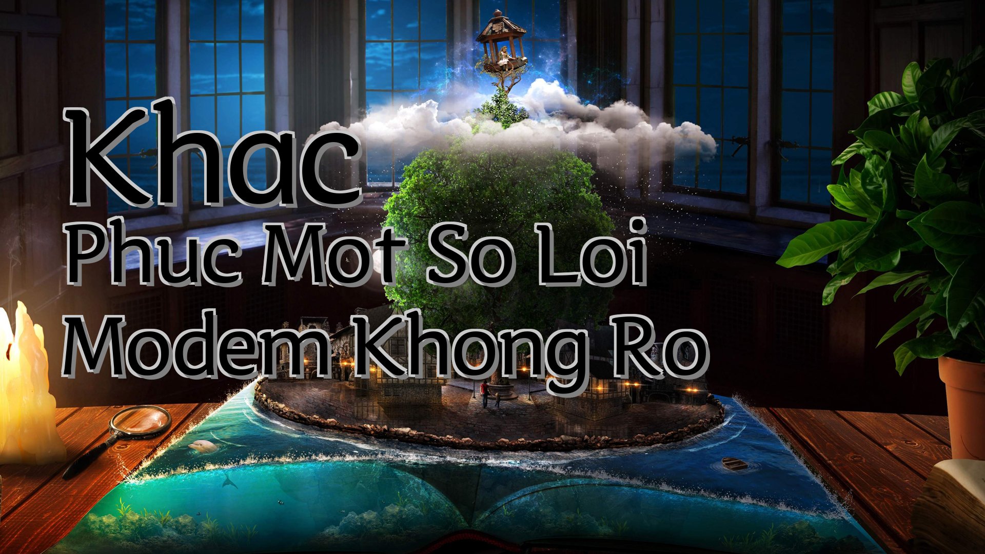 cover-Khac Phuc Mot So Loi Modem Khong Ro