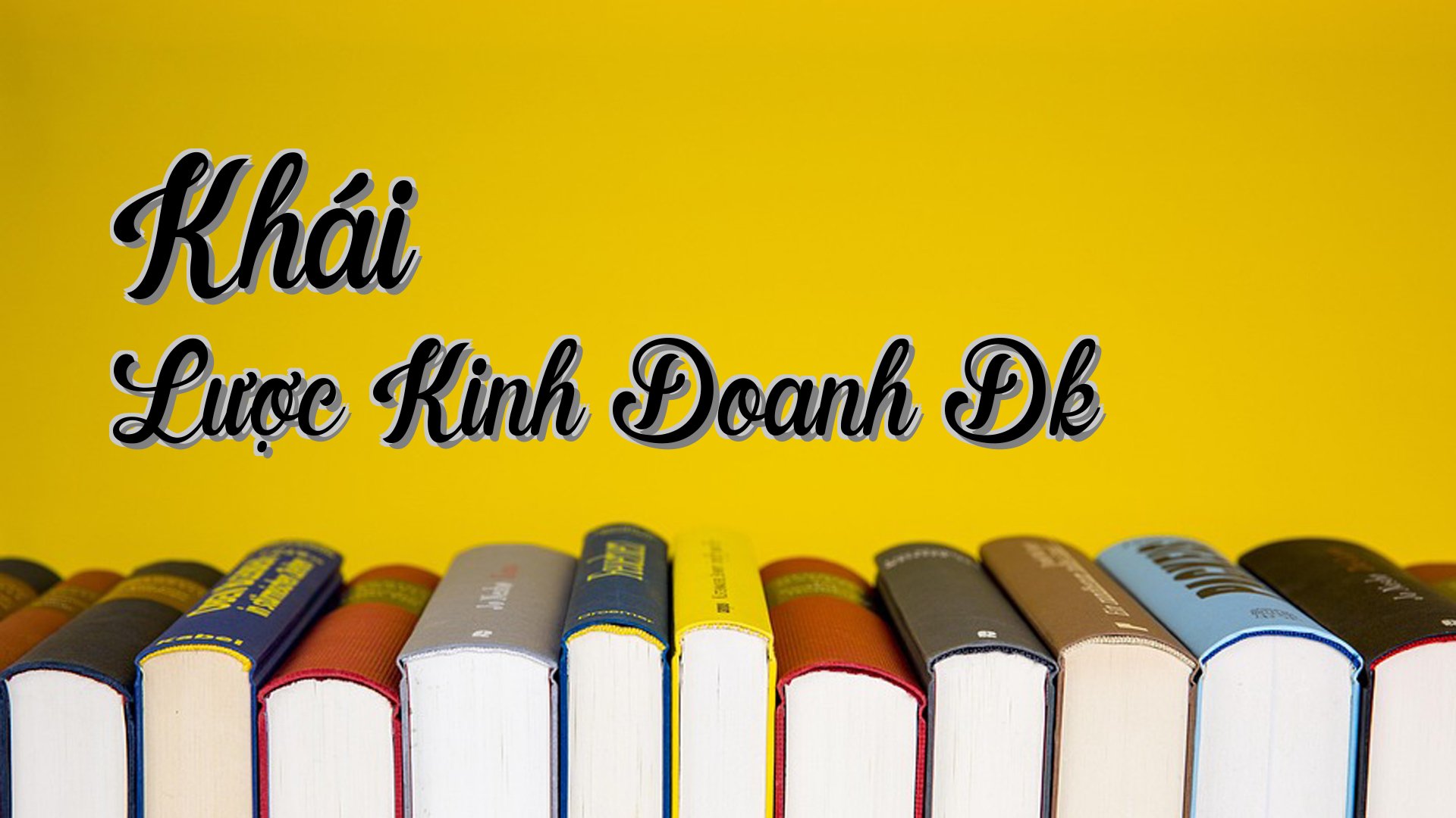 cover-Khái Lược Kinh Doanh Dk