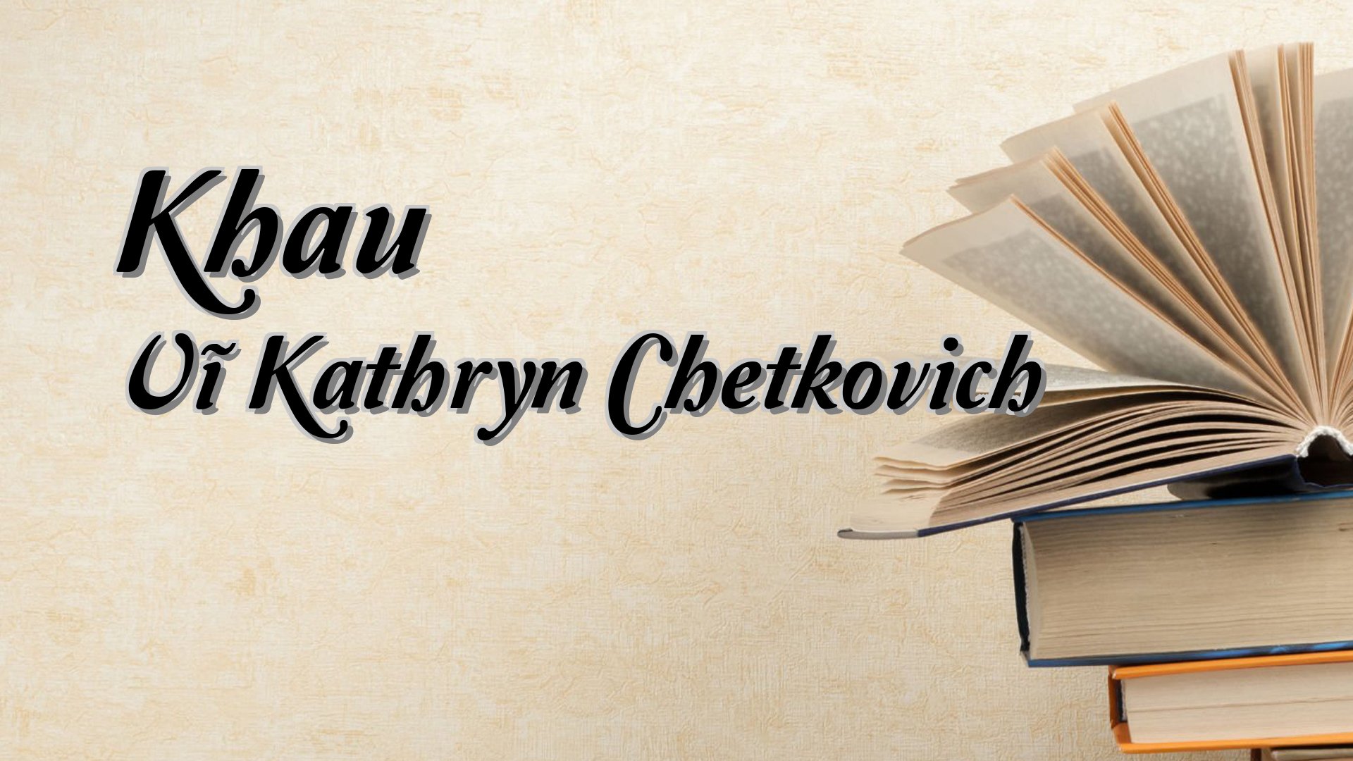 cover-Khau Vĩ Kathryn Chetkovich