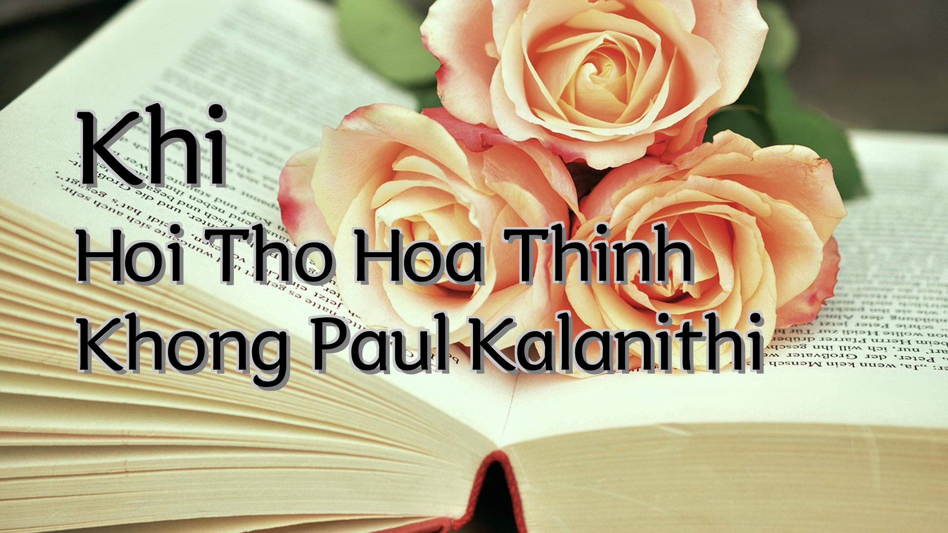 Cover image for Khi Hoi Tho Hoa Thinh Khong Paul Kalanithi