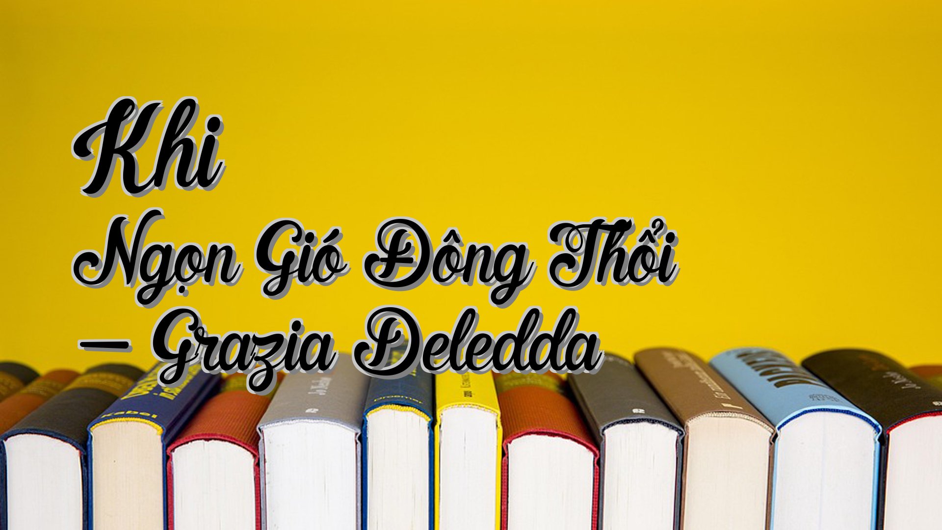 cover-Khi Ngọn Gió Đông Thổi - Grazia Deledda