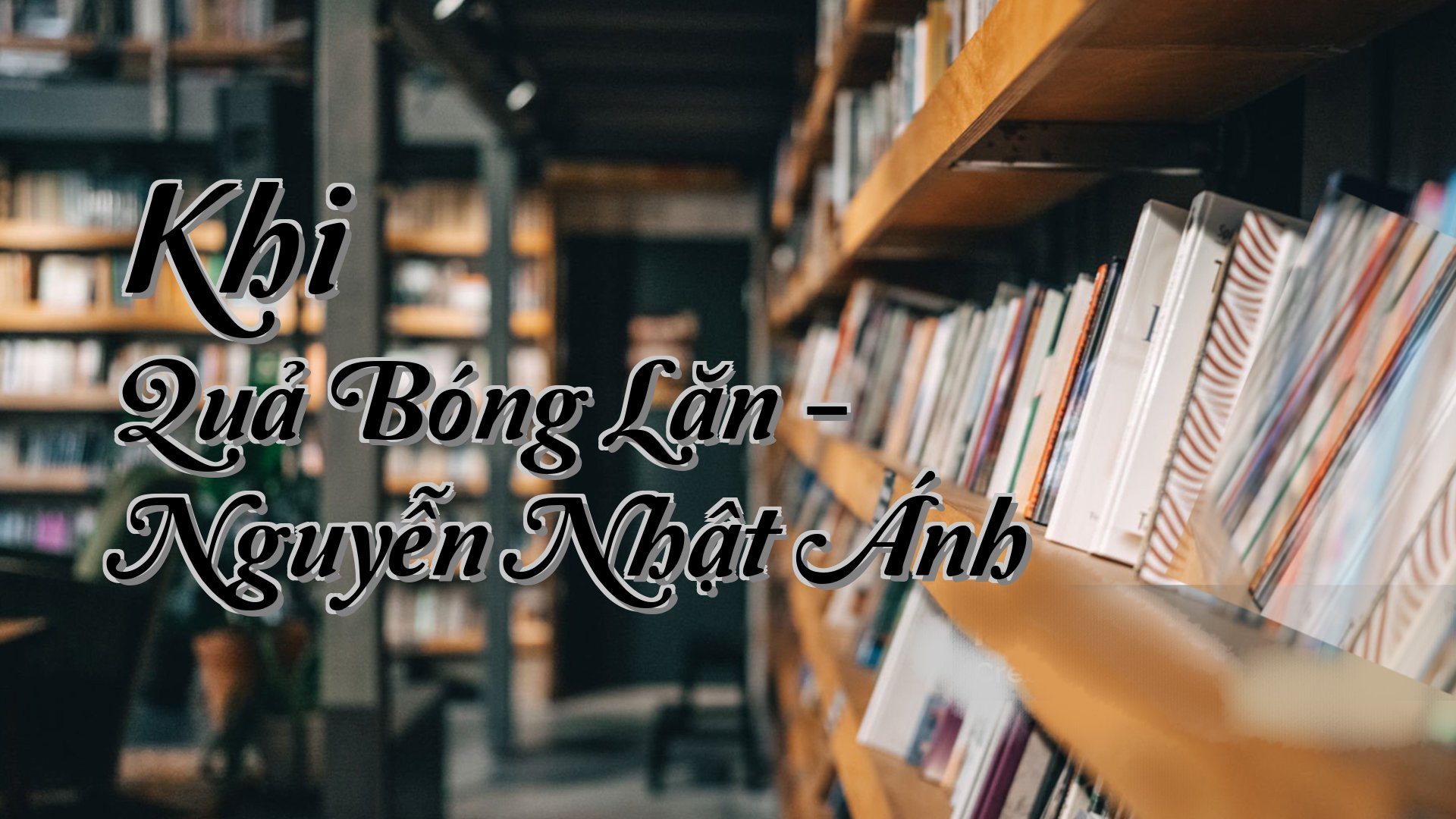 cover-Khi Quả Bóng Lăn - Nguyễn Nhật Ánh
