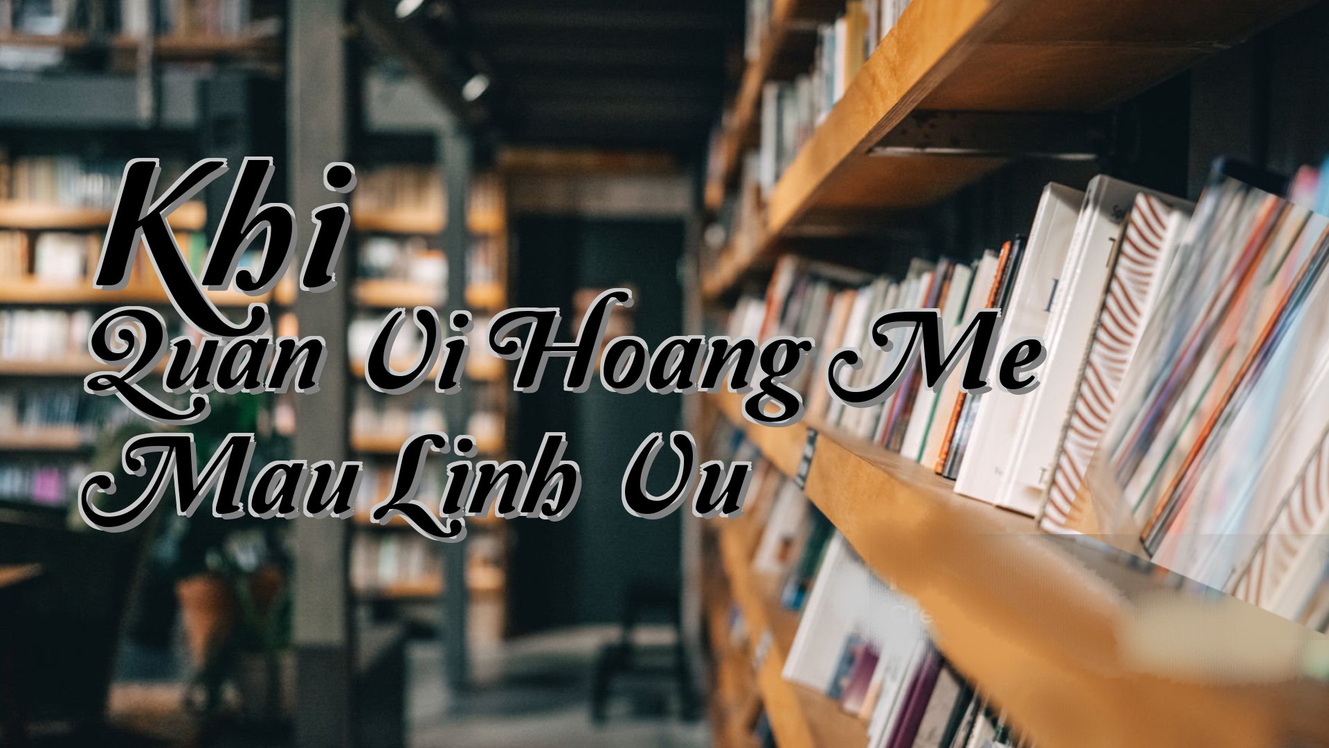 cover-Khi Quan Vi Hoang Me Mau Linh Vu