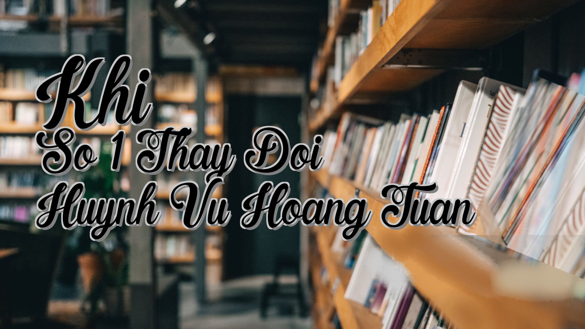 cover-Khi So 1 Thay Doi Huynh Vu Hoang Tuan