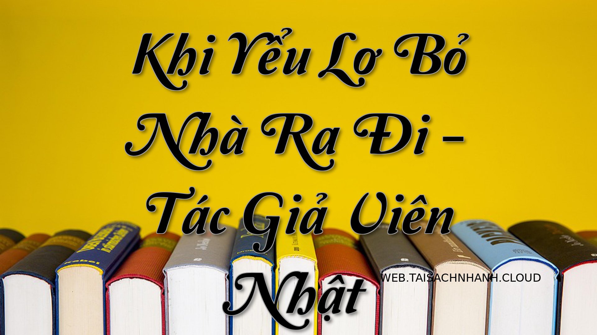 Cover Khi Yeu Lo Bo Nha Ra.jpg