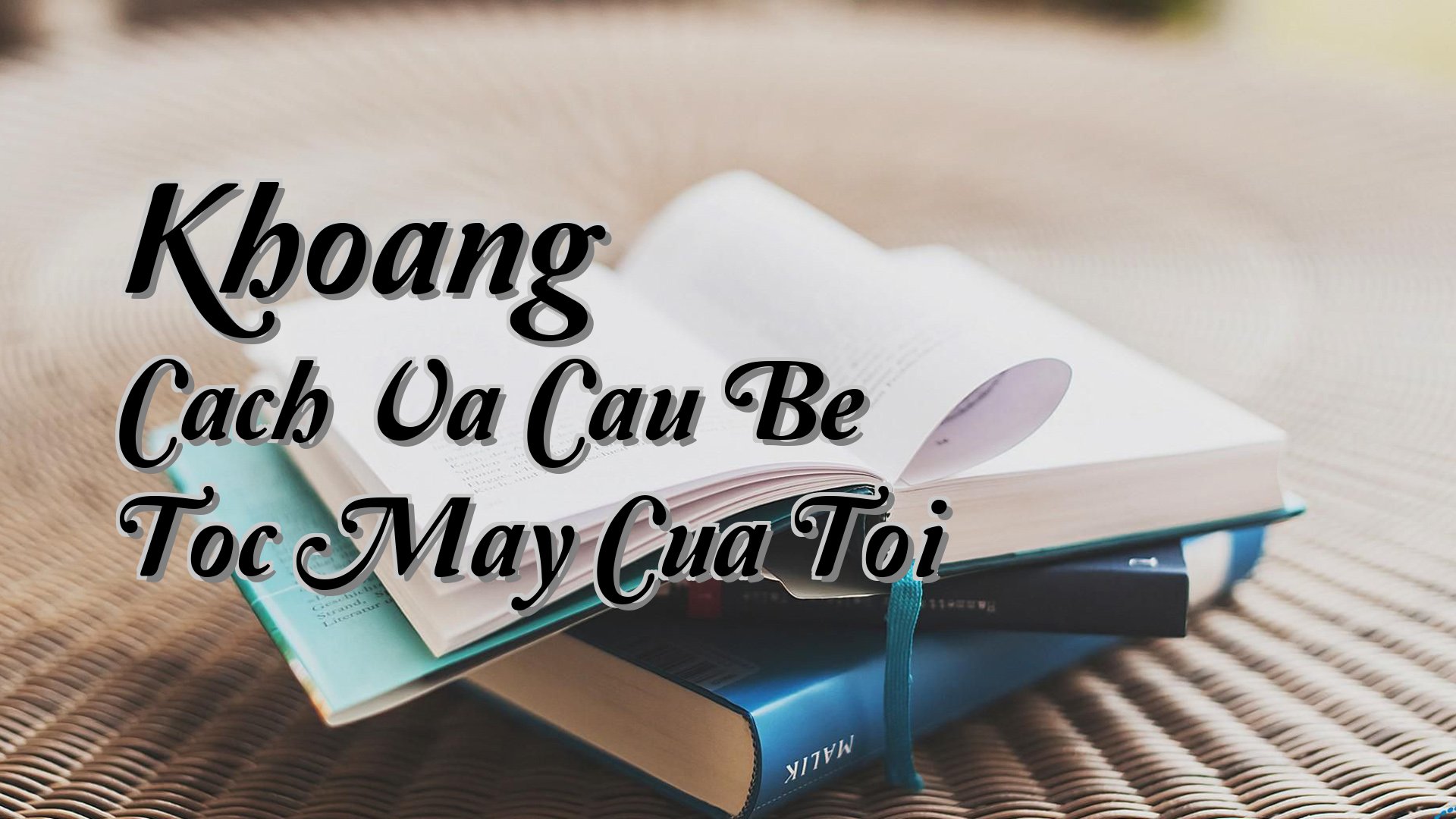 cover-Khoang Cach Va Cau Be Toc May Cua Toi