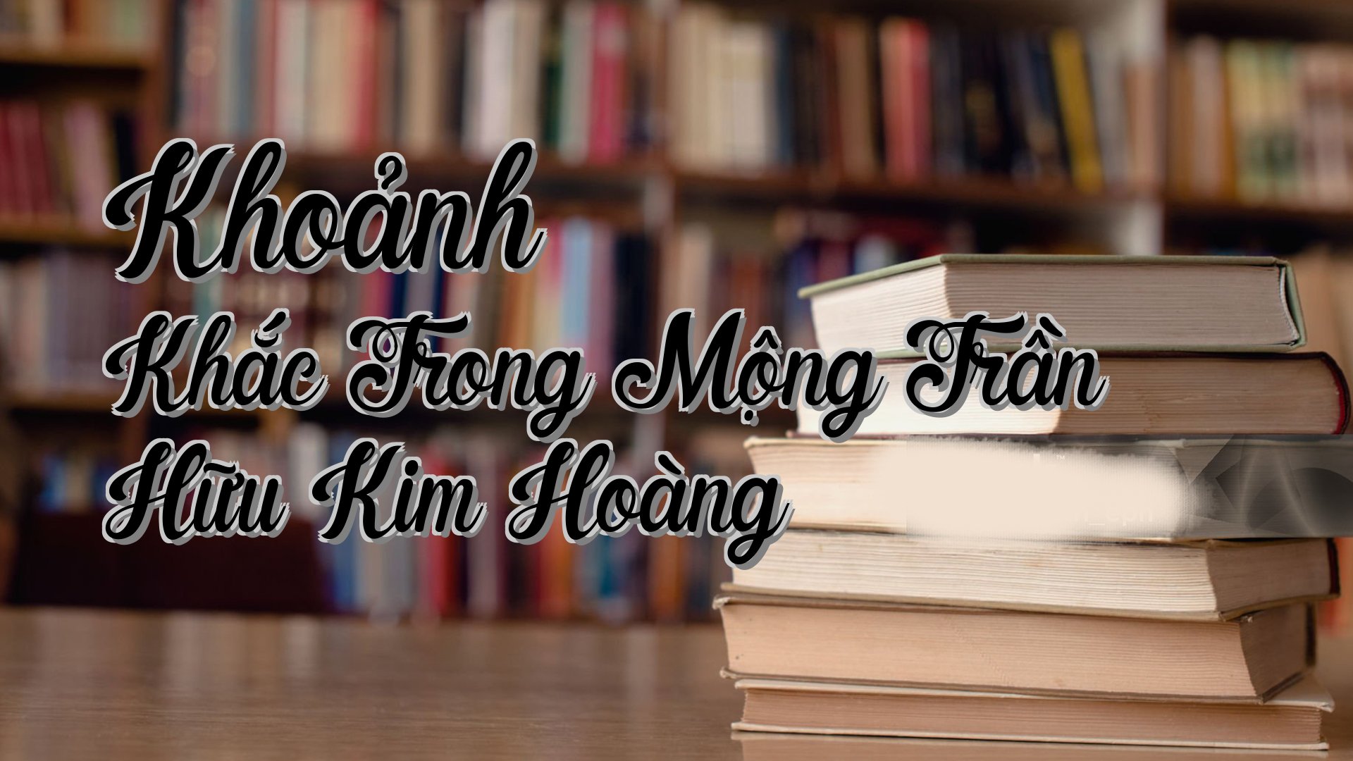 cover-Khoảnh Khắc Trong Mộng Trần Hữu Kim Hoàng