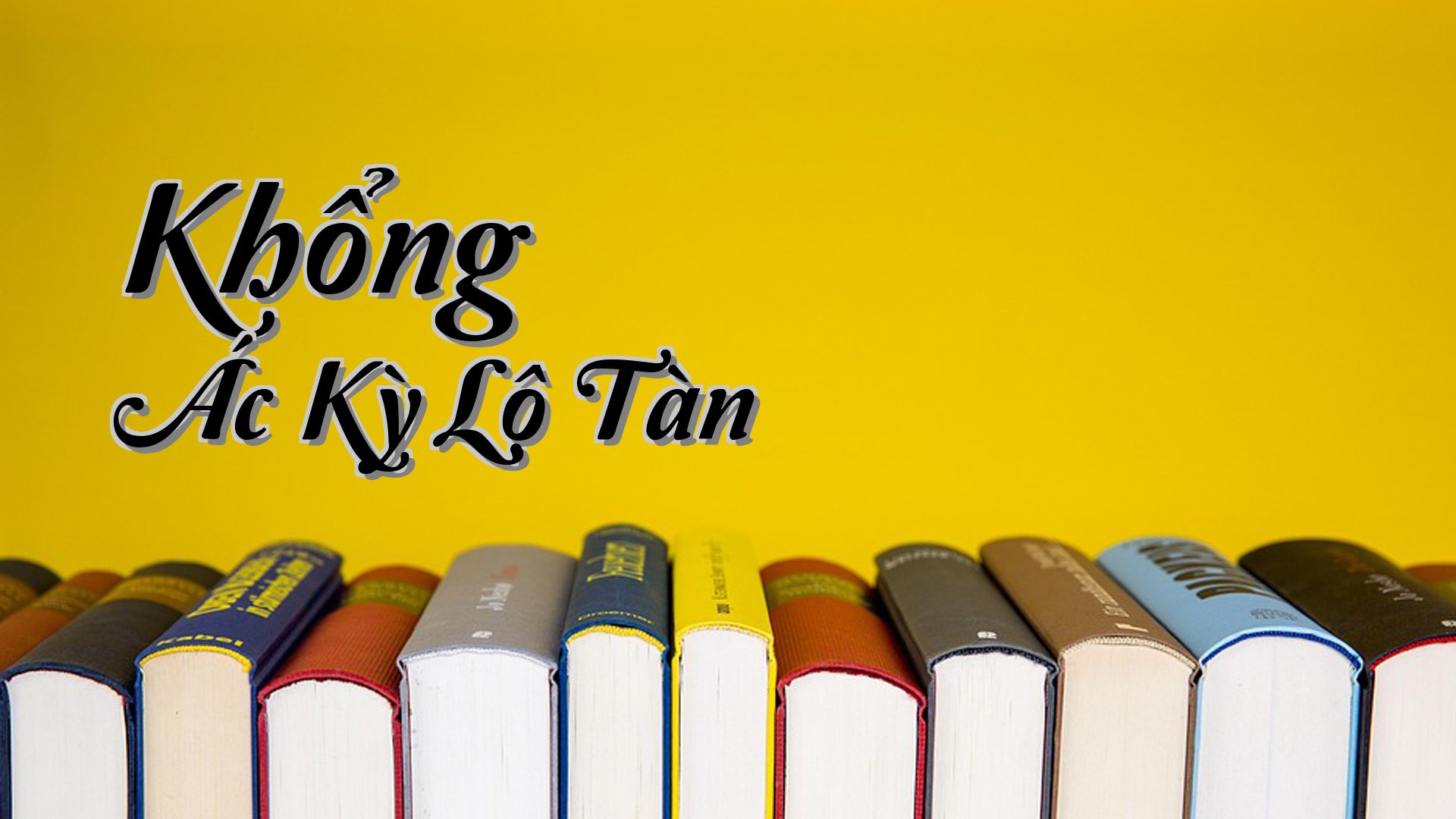 cover-Khổng Ác Kỳ Lộ Tàn