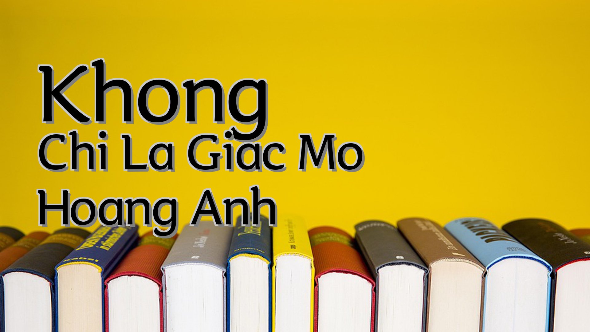 cover-Khong Chi La Giac Mo Hoang Anh