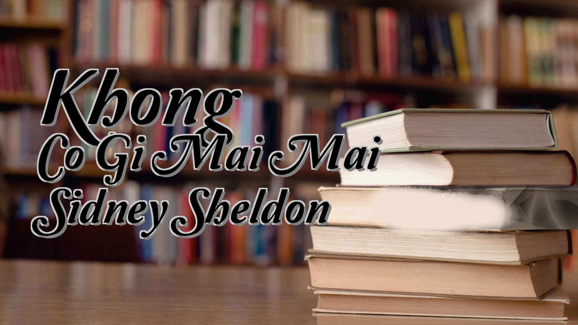 cover-Khong Co Gi Mai Mai Sidney Sheldon
