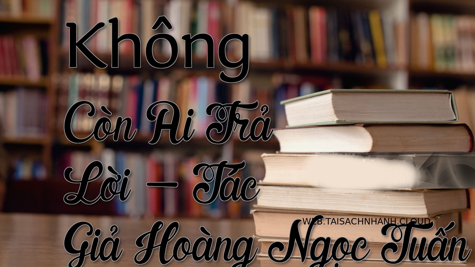 Cover Khong Con Ai Tra Loi.jpg