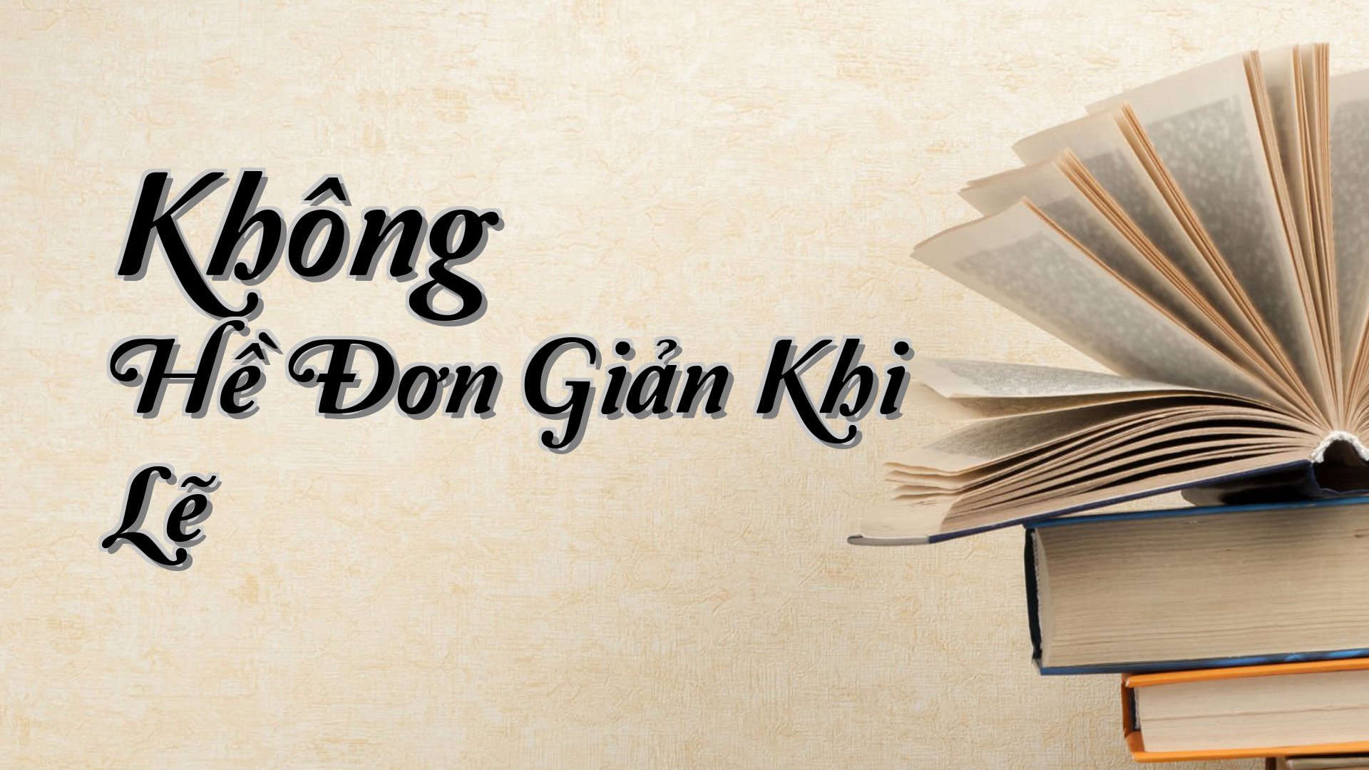 cover-Không Hề Đơn Giản Khi Lẽ