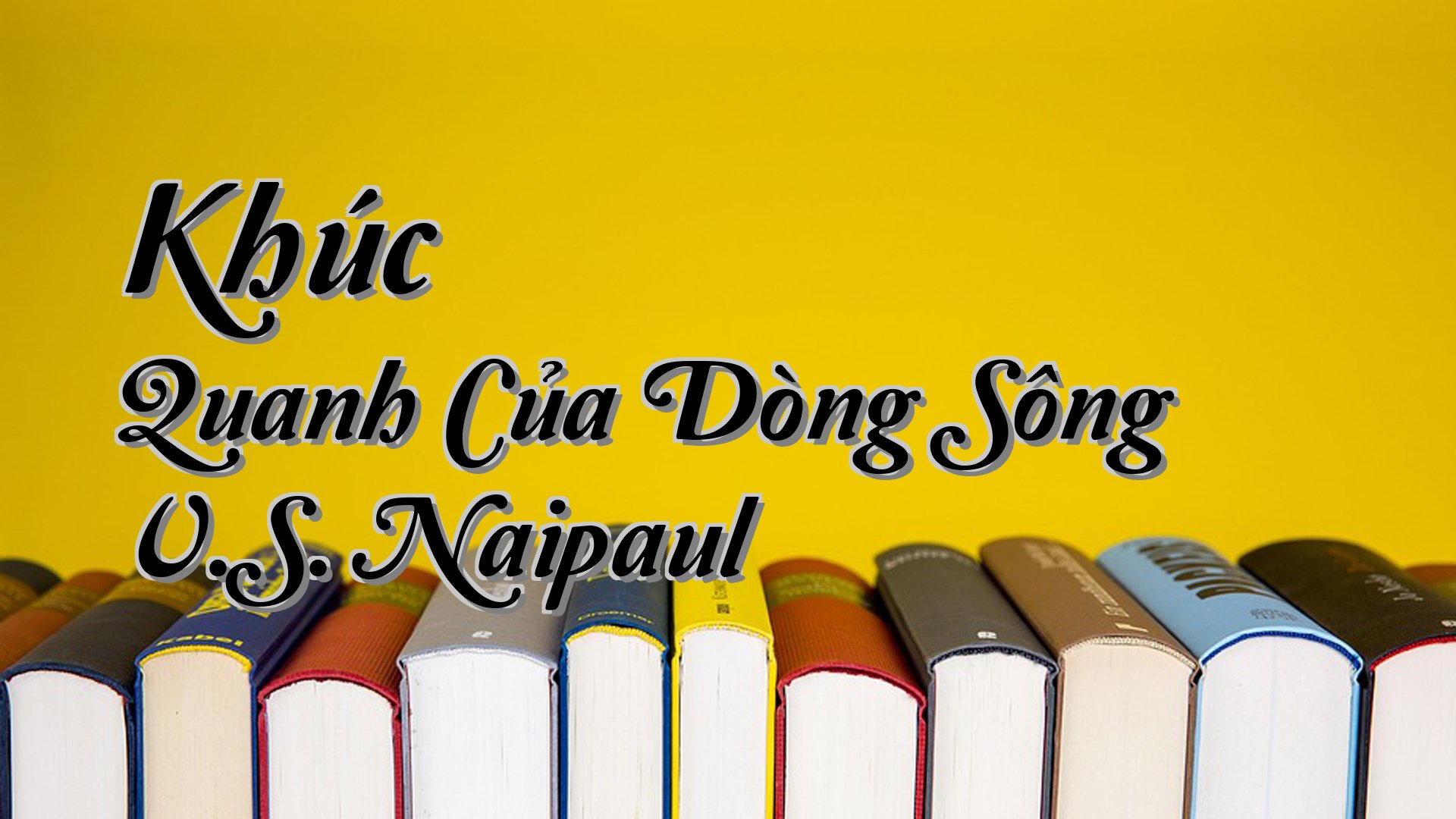 cover-Khúc Quanh Của Dòng Sông V.S. Naipaul
