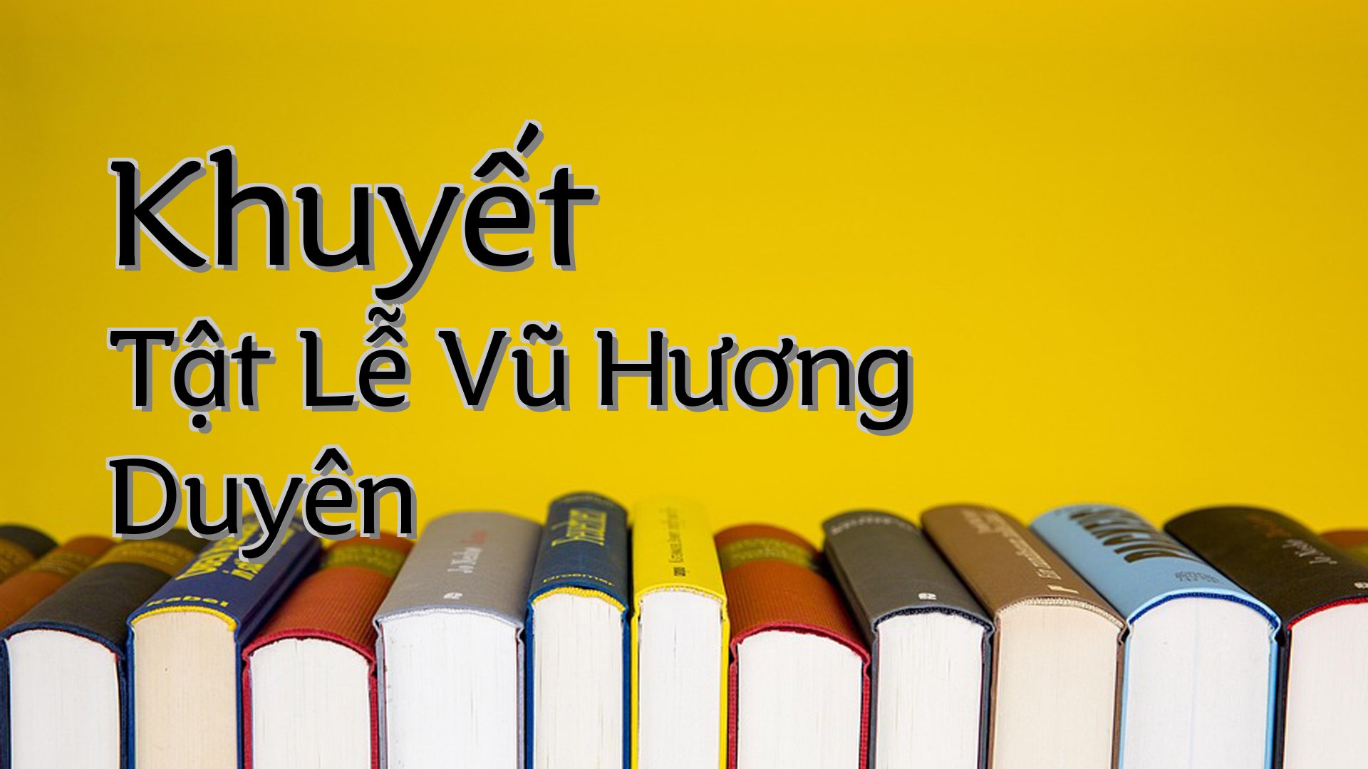 cover-Khuyết Tật Lễ Vũ Hương Duyên