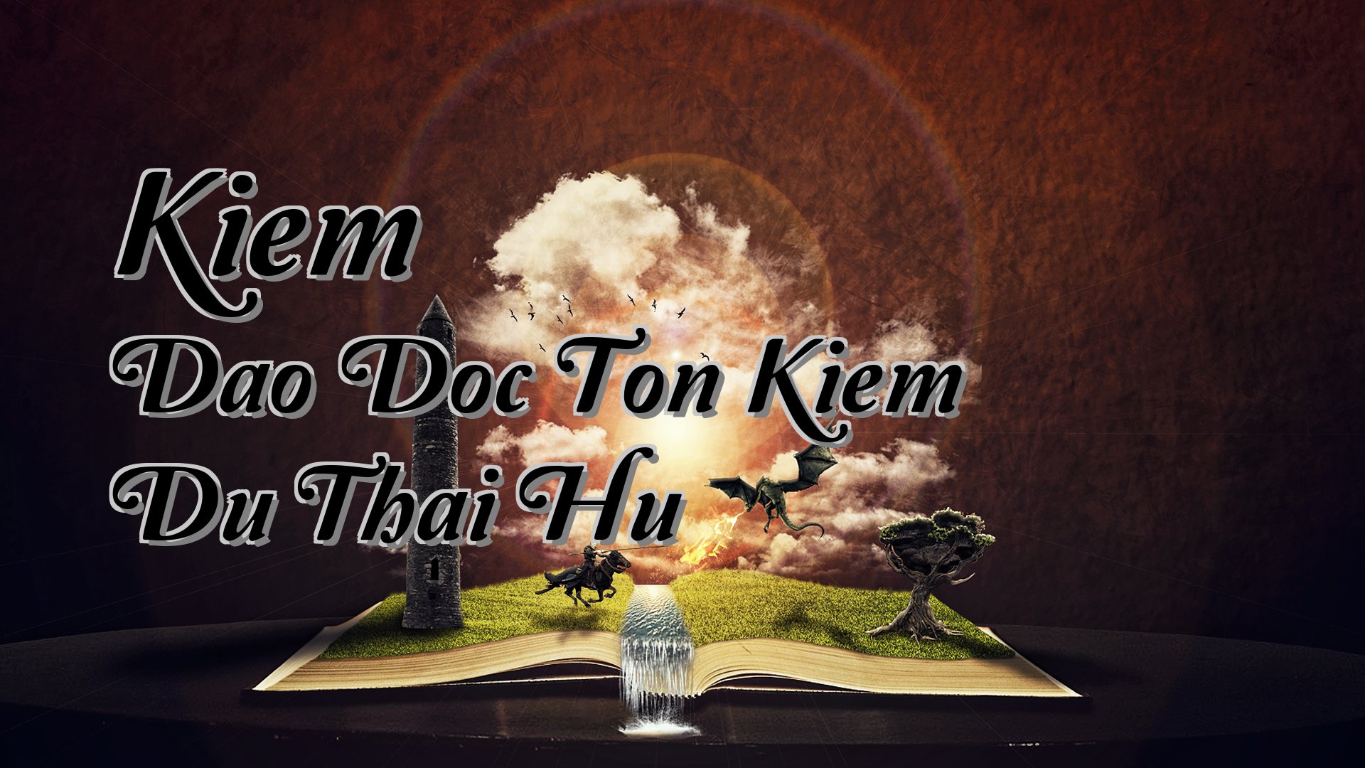 Cover image for Kiem Dao Doc Ton Kiem Du Thai Hu