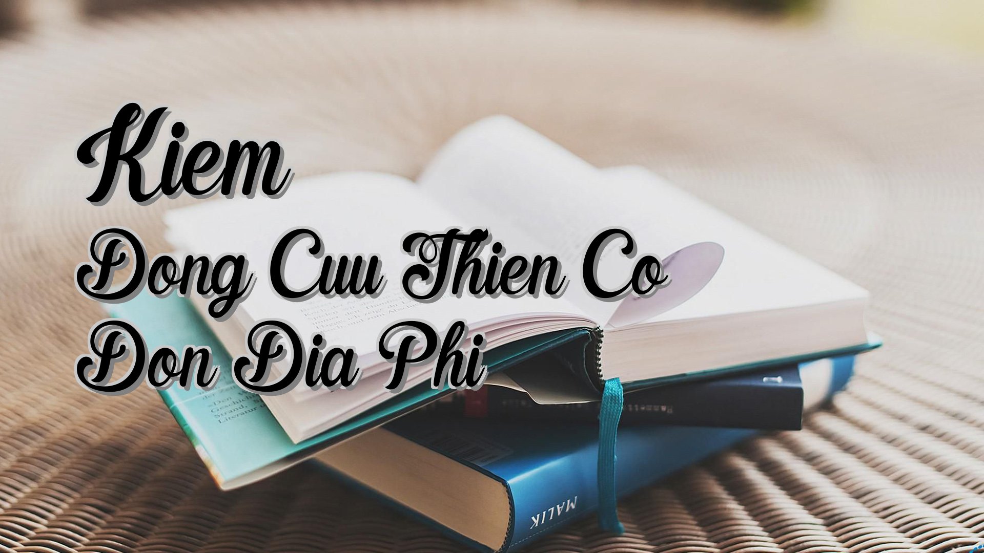 Cover image for Kiem Dong Cuu Thien Co Don Dia Phi