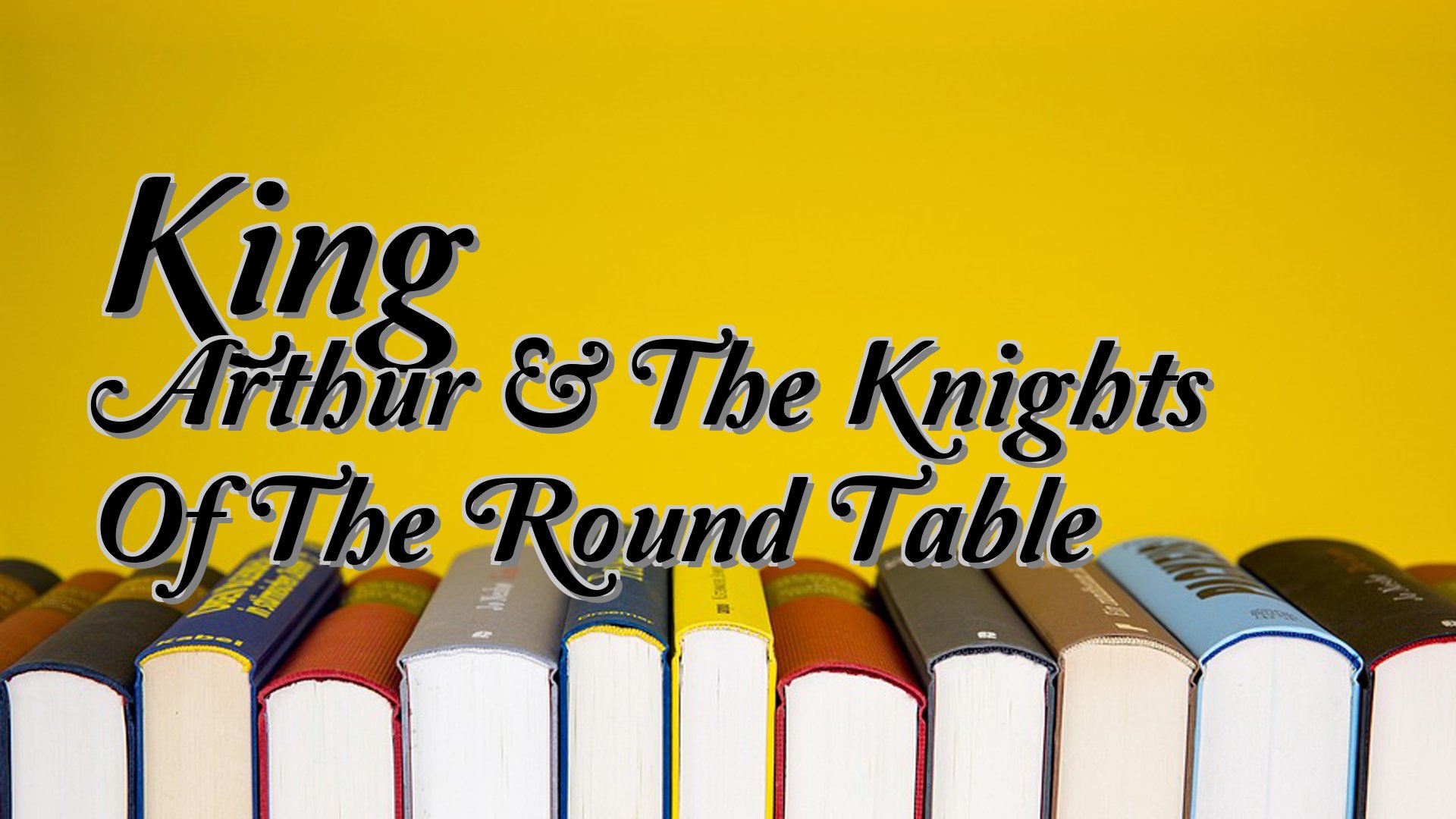 cover-King Arthur & The Knights Of The Round Table