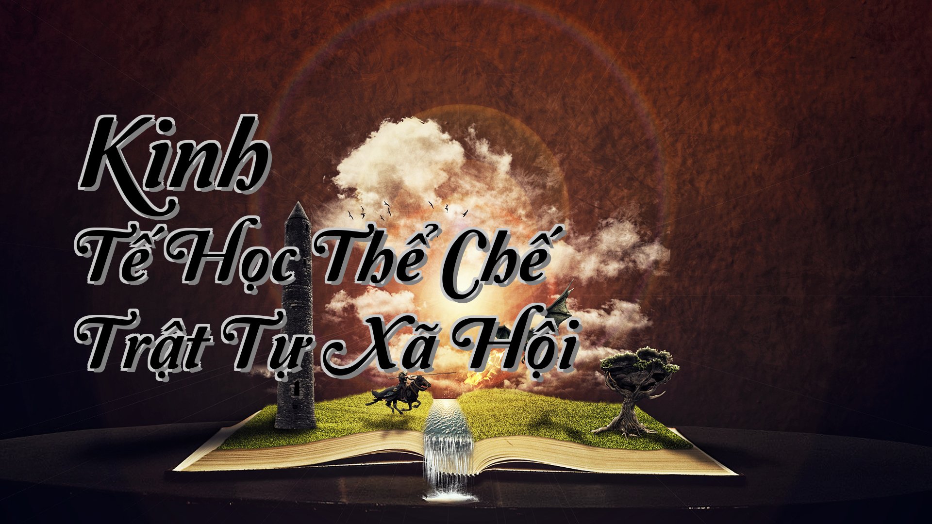 Cover image for Kinh Tế Học Thể Chế Trật Tự Xã Hội