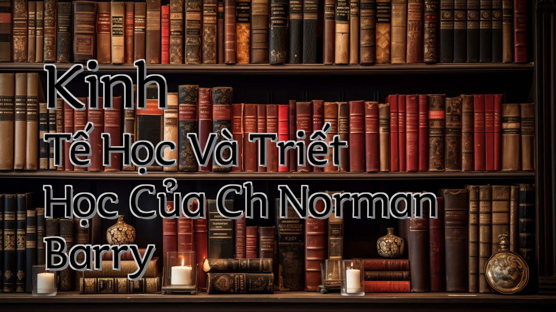 cover-Kinh Tế Học Và Triết Học Của Ch Norman Barry