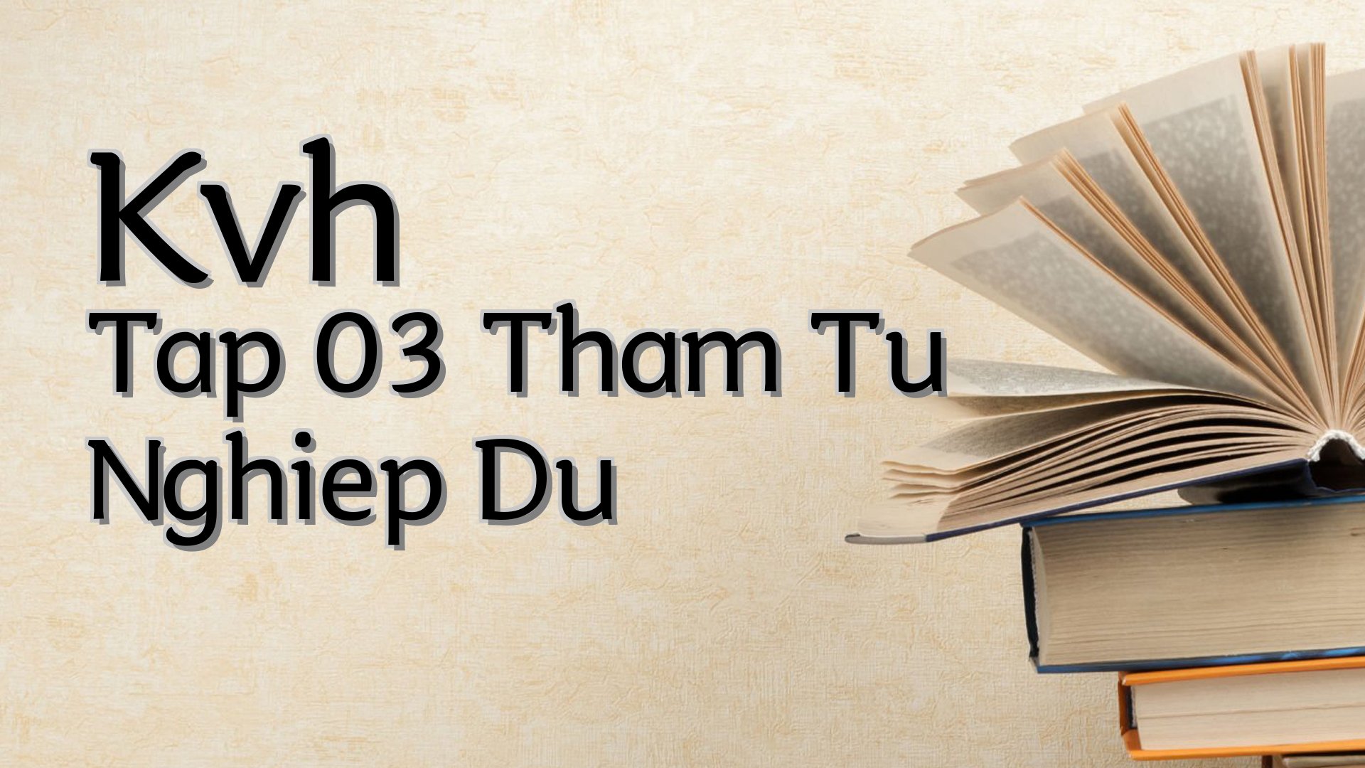 cover-Kvh Tap 03 Tham Tu Nghiep Du