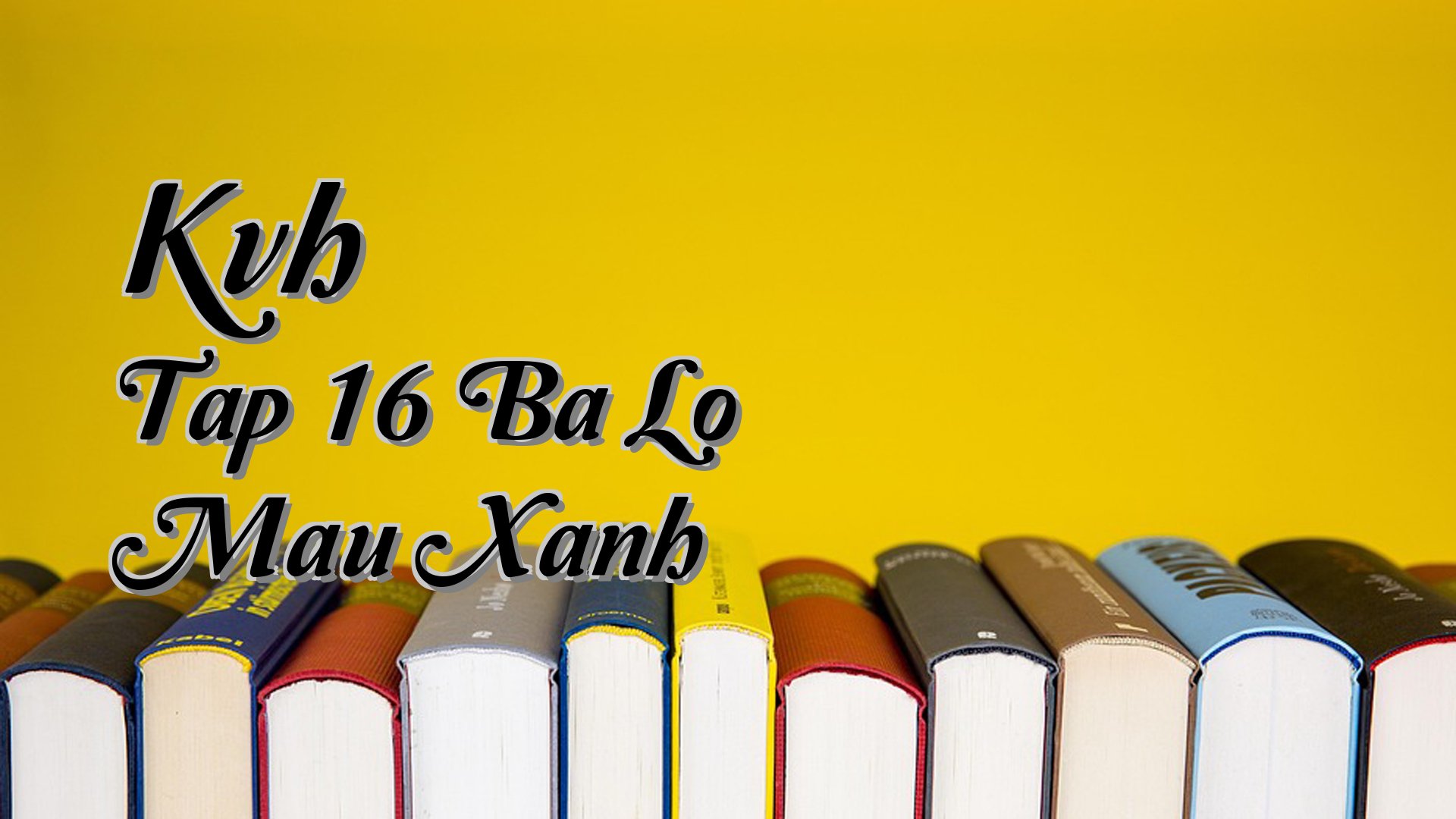 Cover image for Kvh Tap 16 Ba Lo Mau Xanh