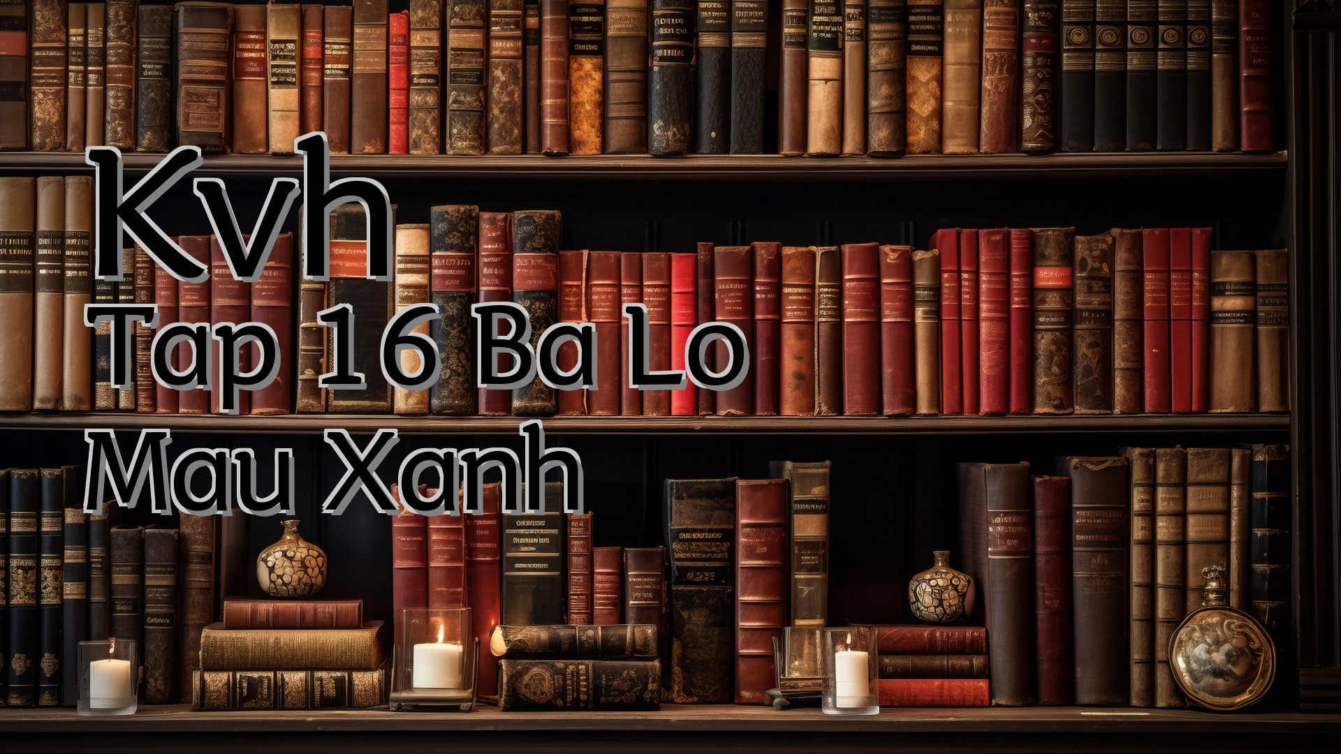 cover-Kvh Tap 16 Ba Lo Mau Xanh